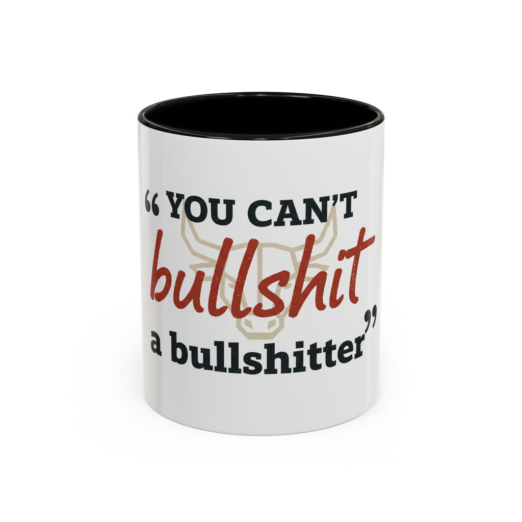 Funny Ranch Accent Coffee Mug — "Can't Bullshit a Bullshitter"