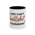 Funny Ranch Accent Coffee Mug — "Can't Bullshit a Bullshitter"