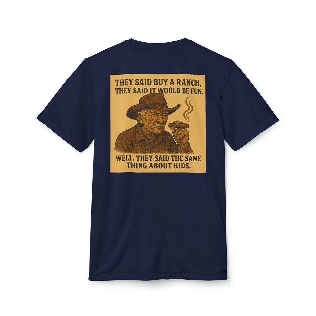 Graphic T-Shirt — 'They Said Buy a Ranch…Same Thing About Kids' Cowboy Humor Tee