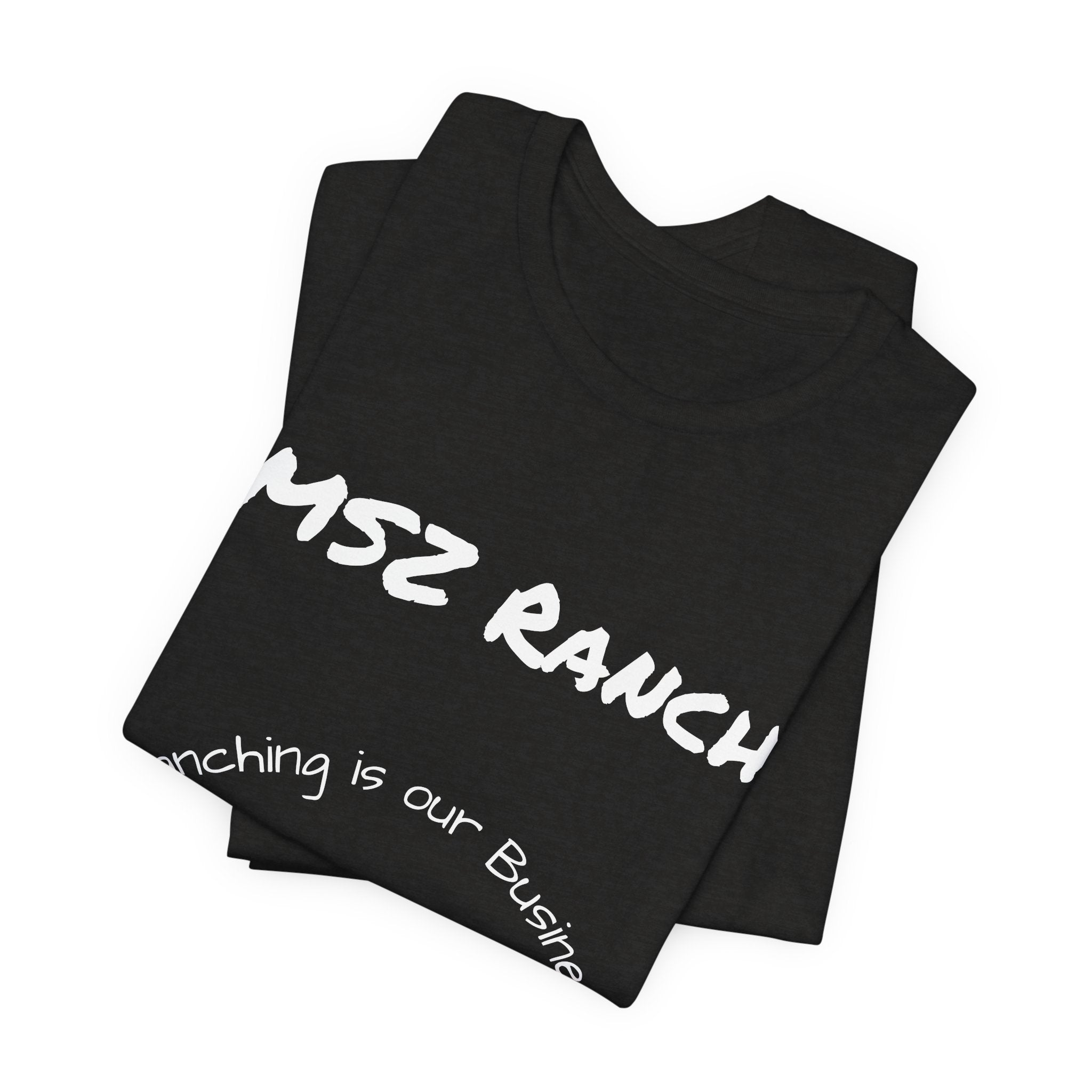 Ranching is our Business T Shirt