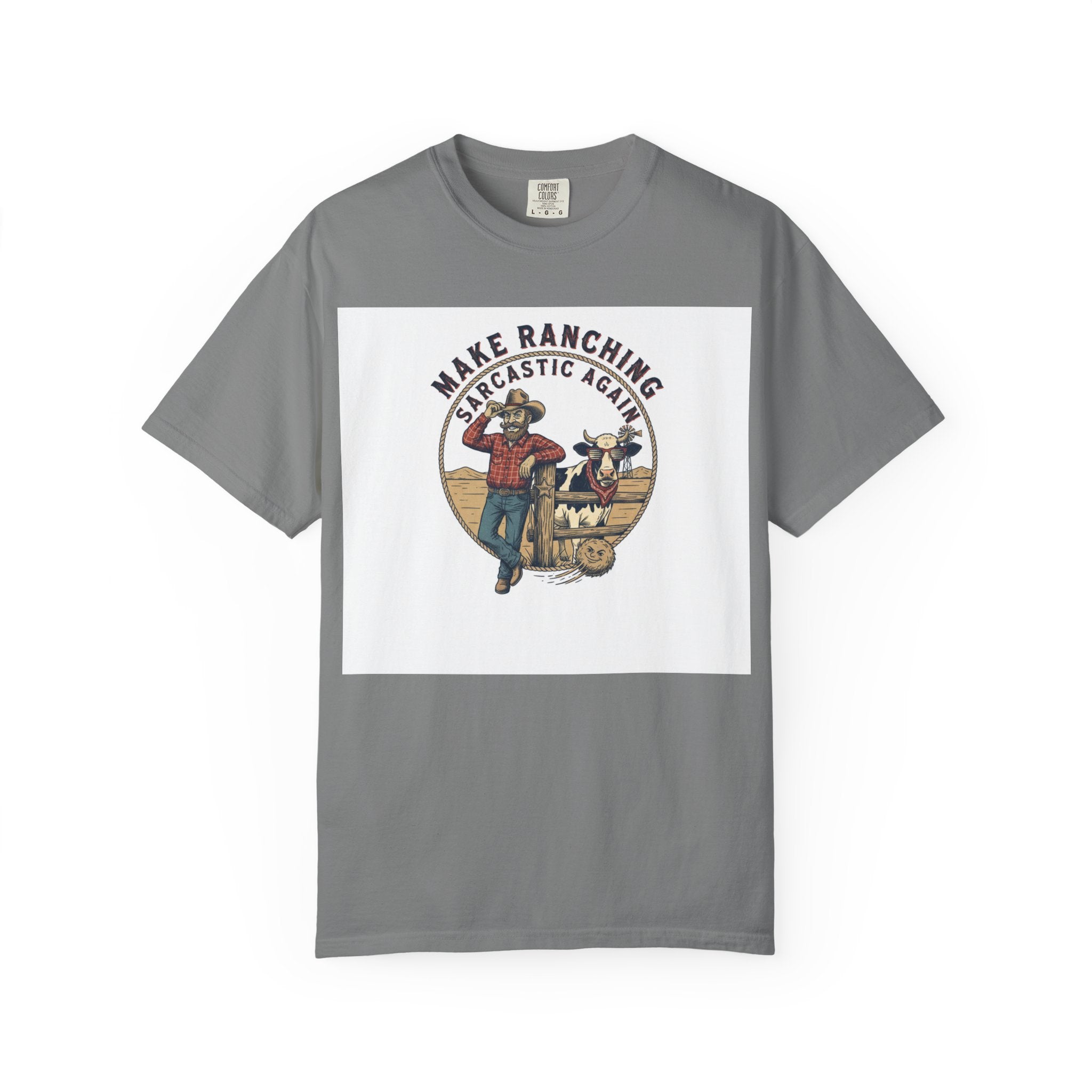 Make Ranching Sarcastic Again Graphic T-Shirt — Western Cowboy Farm Humor Tee