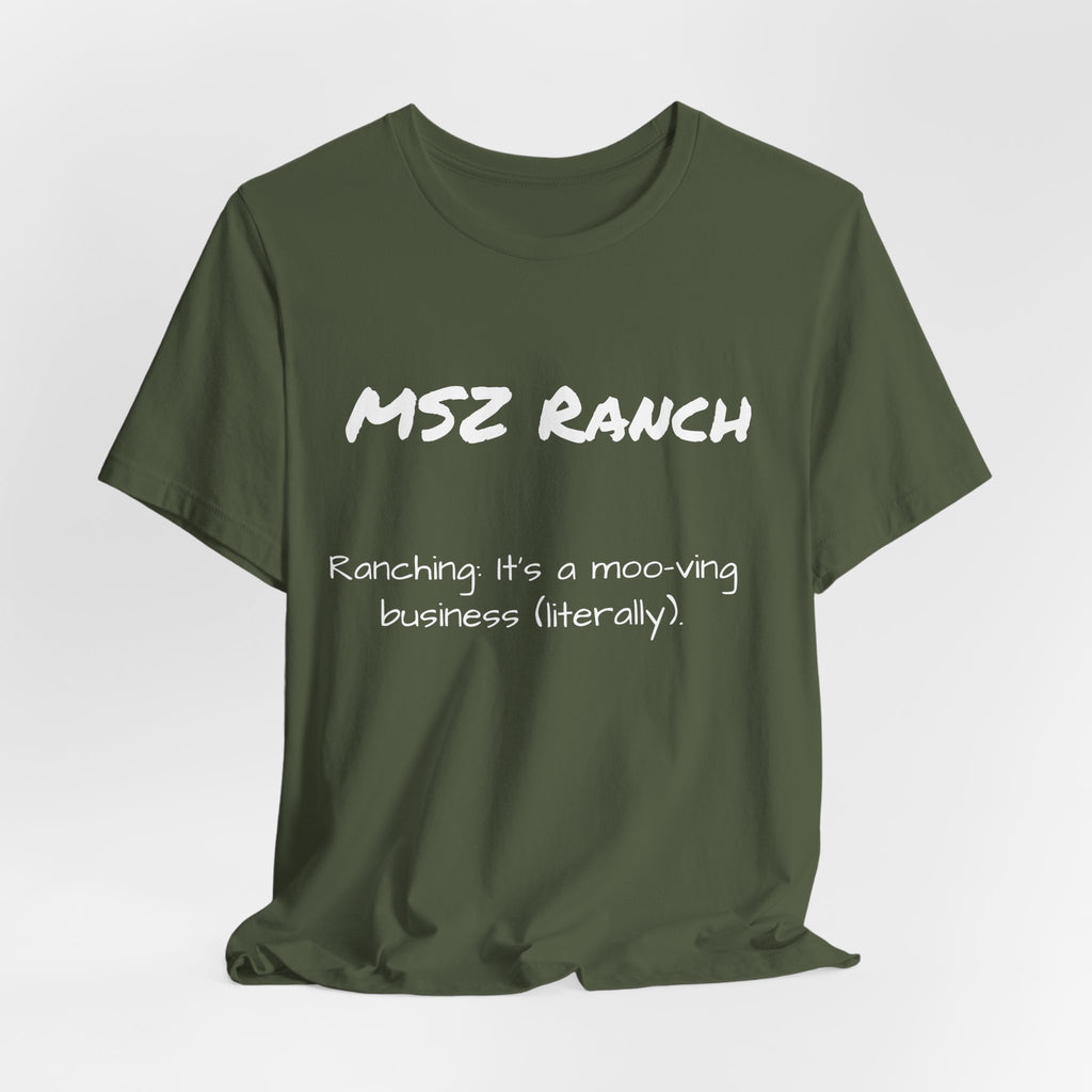 Ranching is a moo-ving business T Shirt