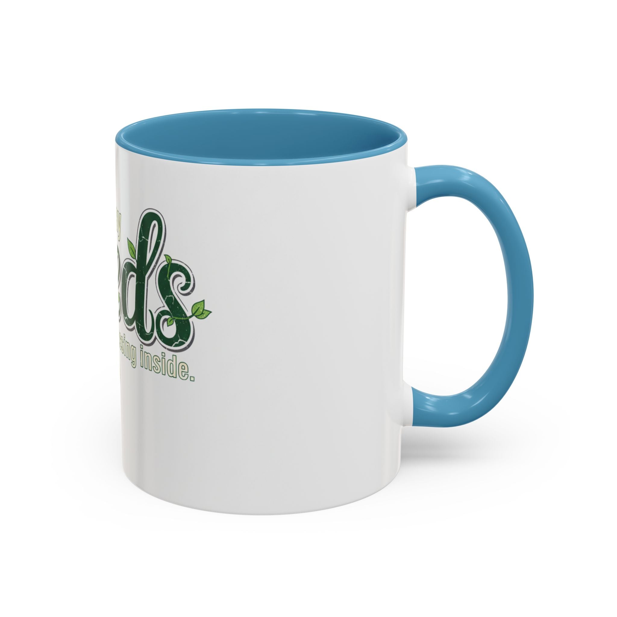 Weeds Coffee Mug – "If I Say Weeds" Funny Gardener Accent Mug
