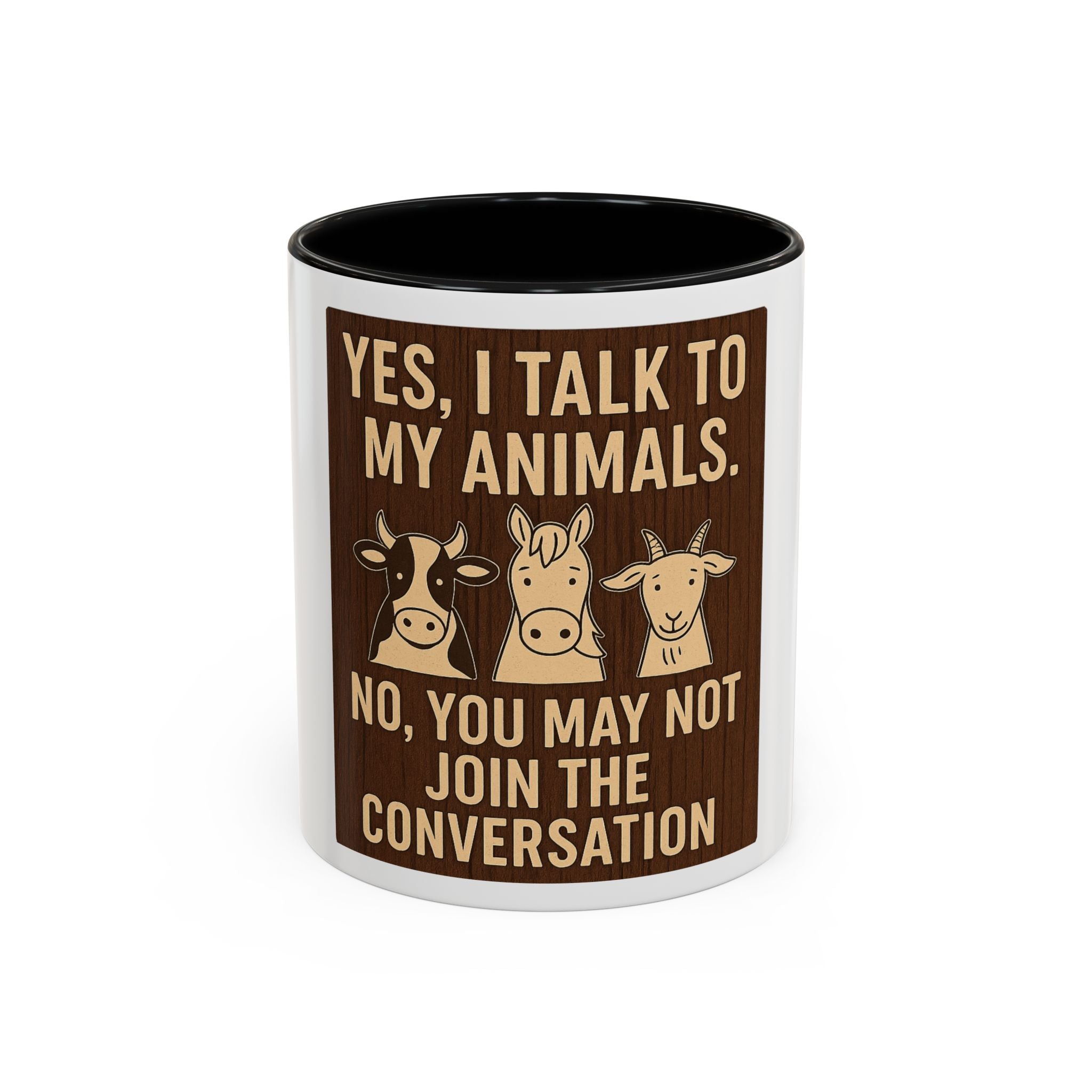 Farm Animal Coffee Mug — “Yes, I Talk to My Animals. No, You May Not Join the Conversation”