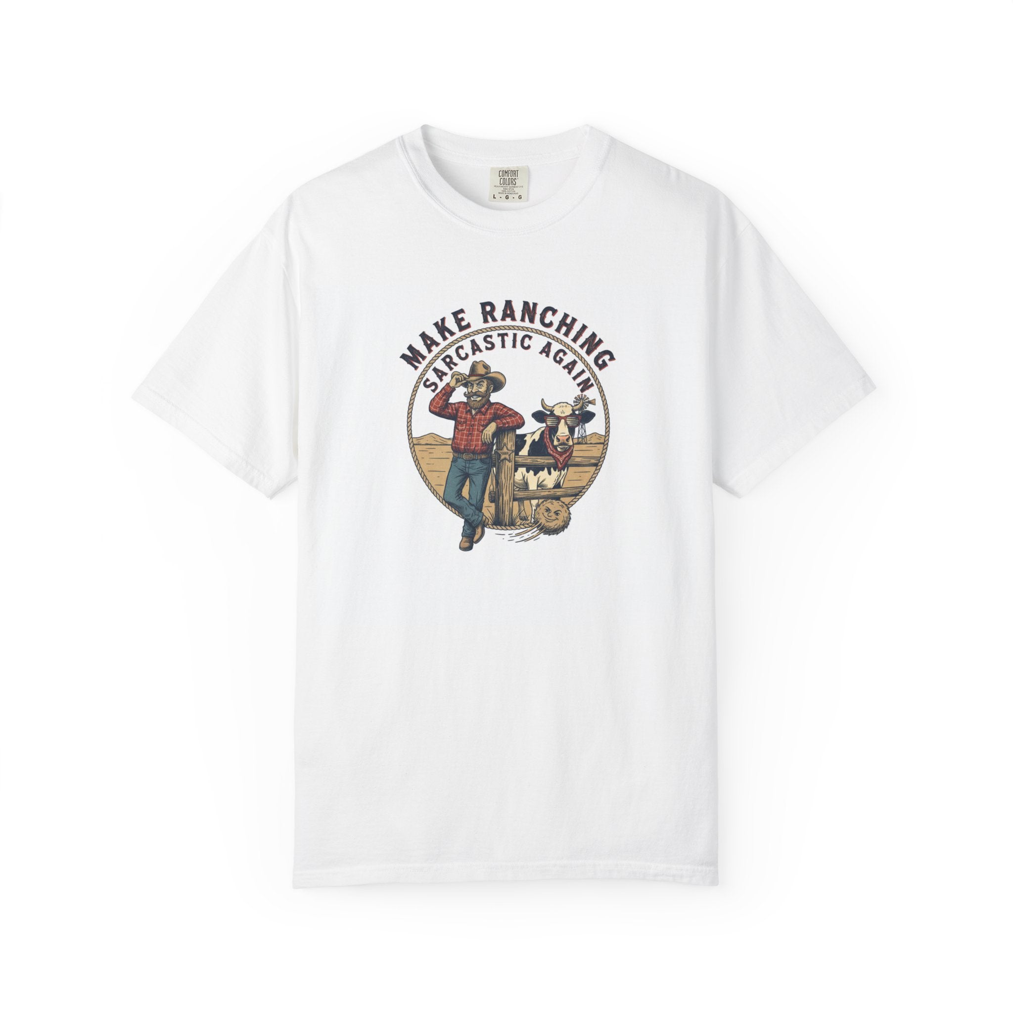 Make Ranching Sarcastic Again Graphic T-Shirt — Western Cowboy Farm Humor Tee