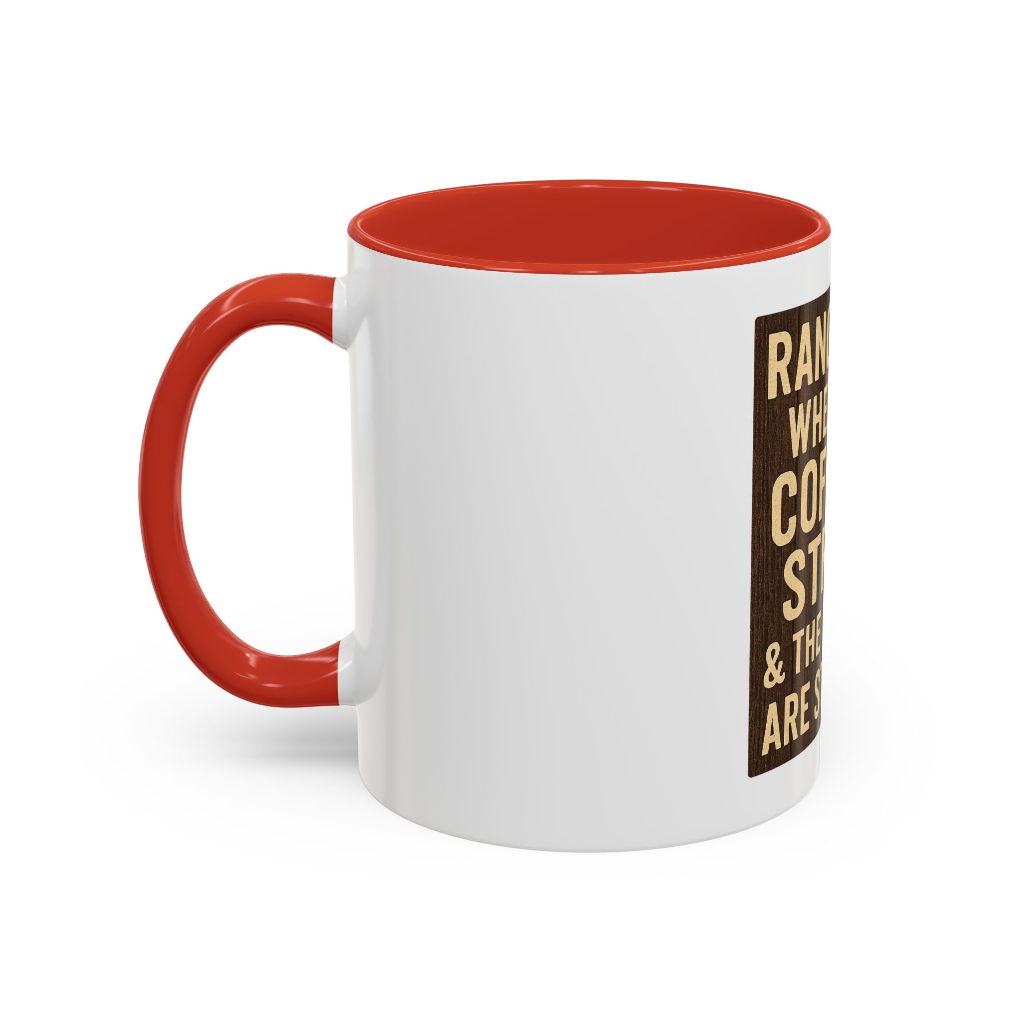 Ranch Life Coffee Mug – “Where the Coffee Is Strong & the Opinions Are Stronger” Accent Mug