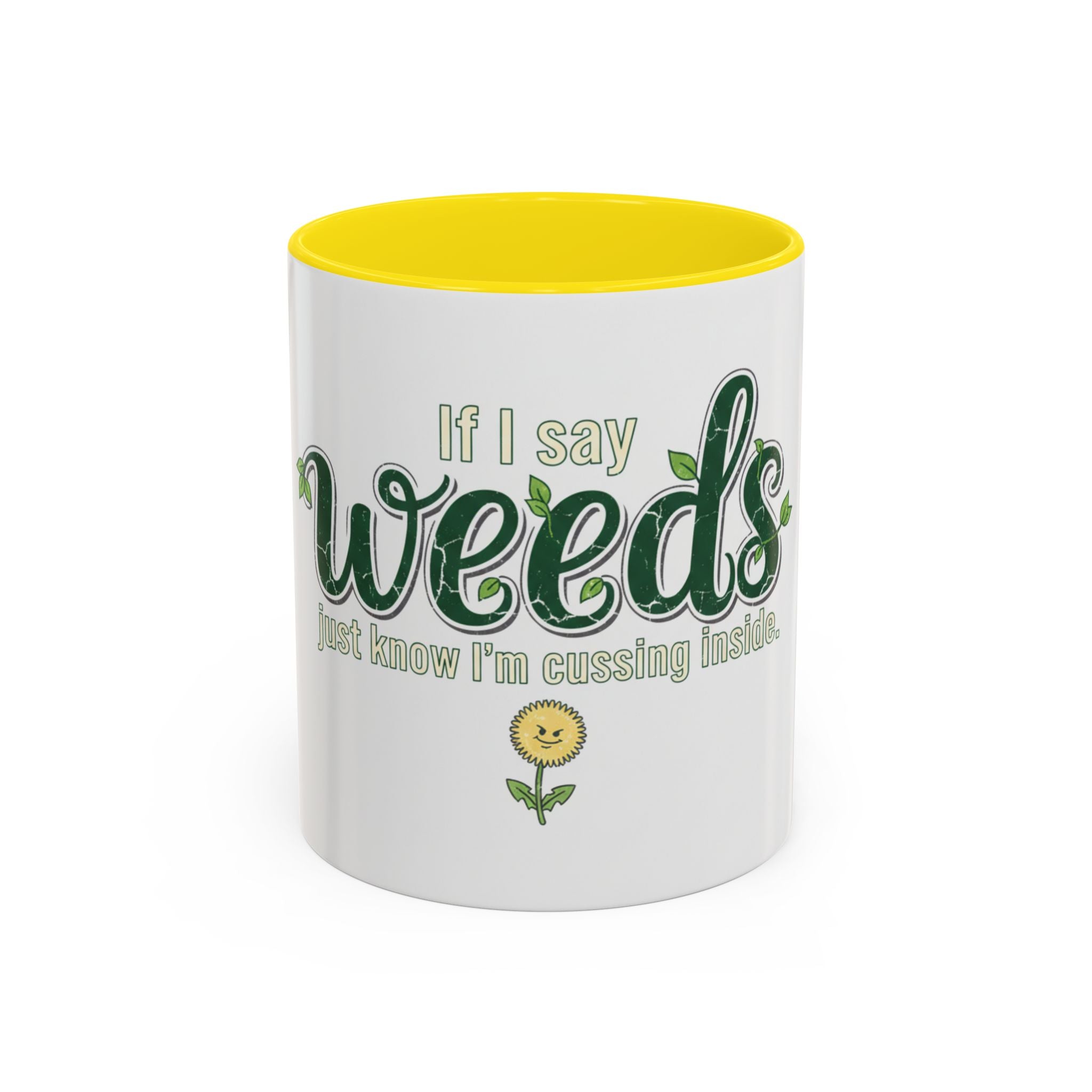 Weeds Coffee Mug – "If I Say Weeds" Funny Gardener Accent Mug