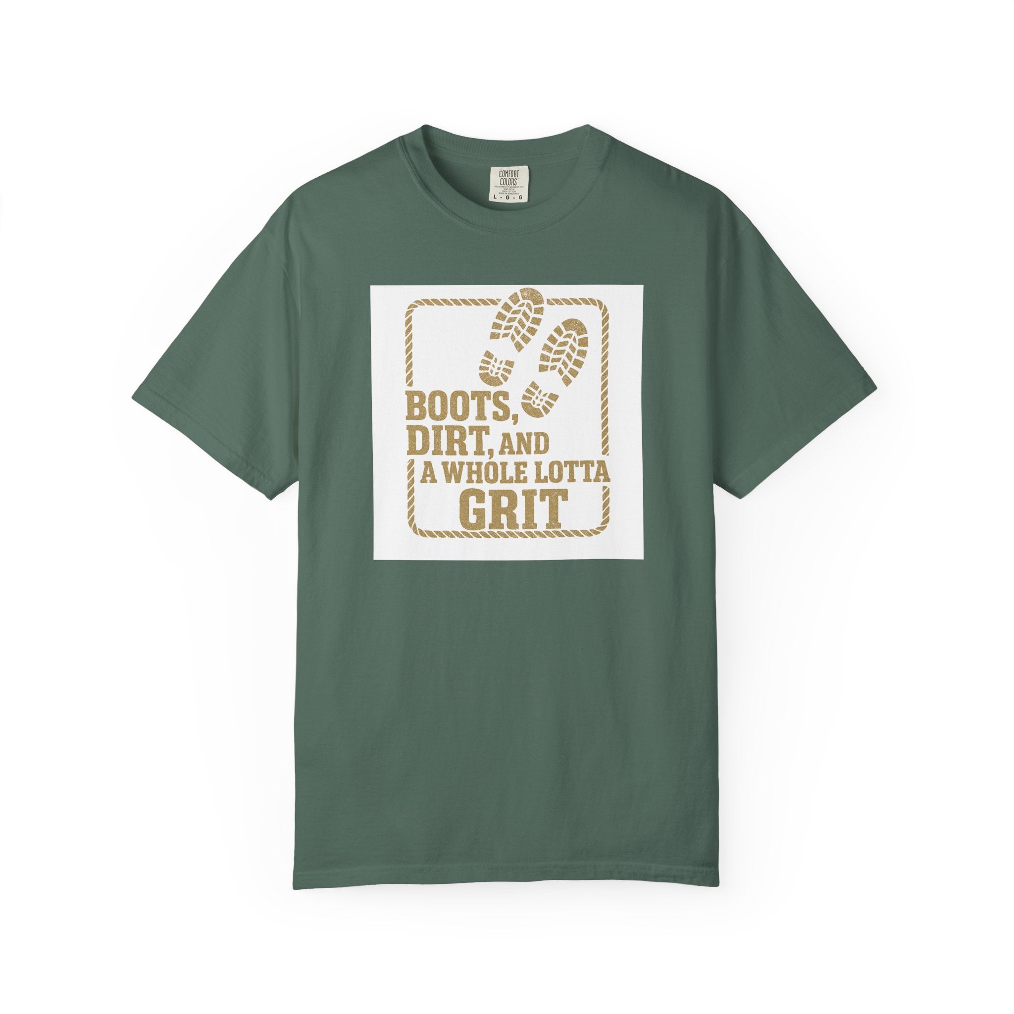 T-Shirt — "Boots, Dirt, and a Whole Lotta Grit" Western Workwear Tee