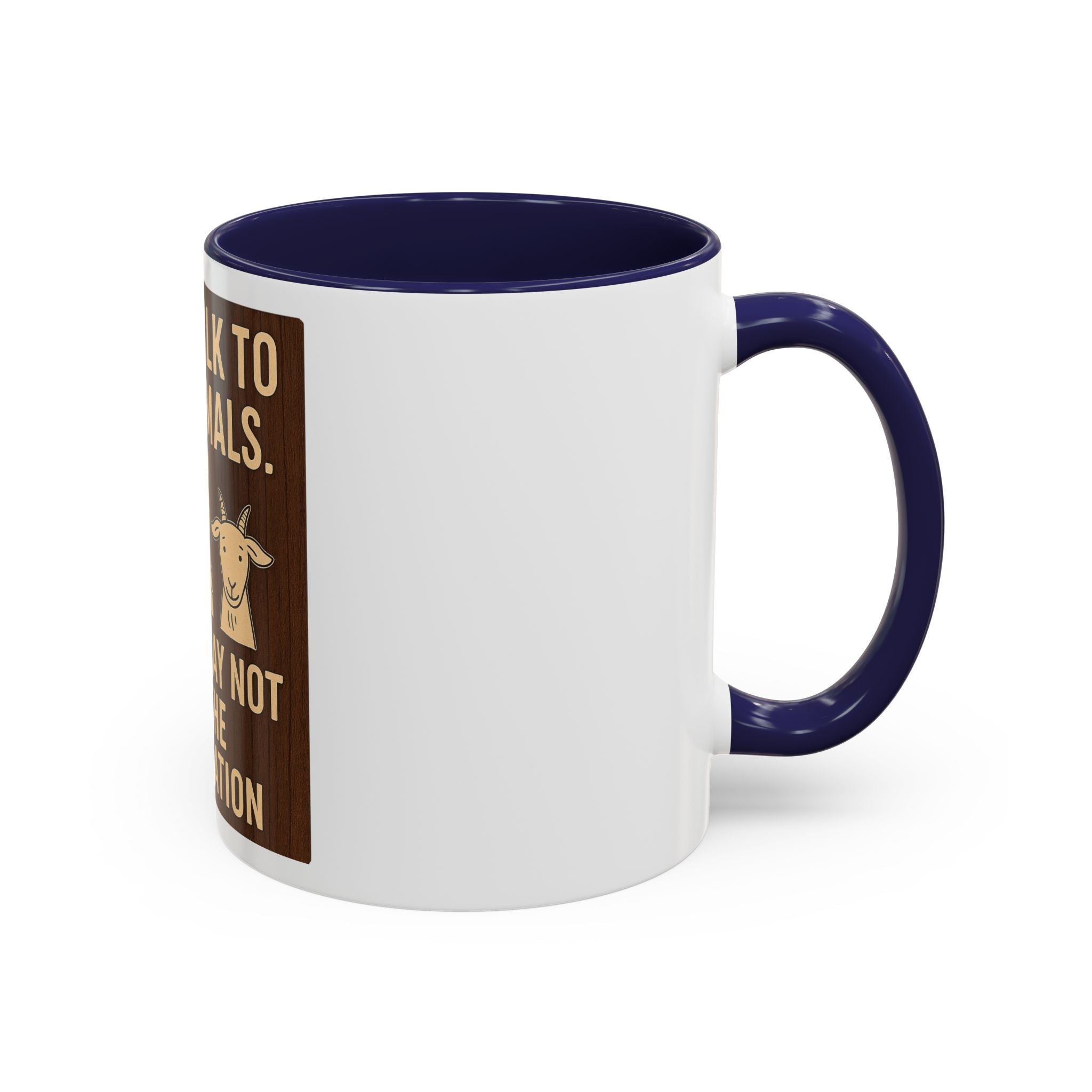 Farm Animal Coffee Mug — “Yes, I Talk to My Animals. No, You May Not Join the Conversation”