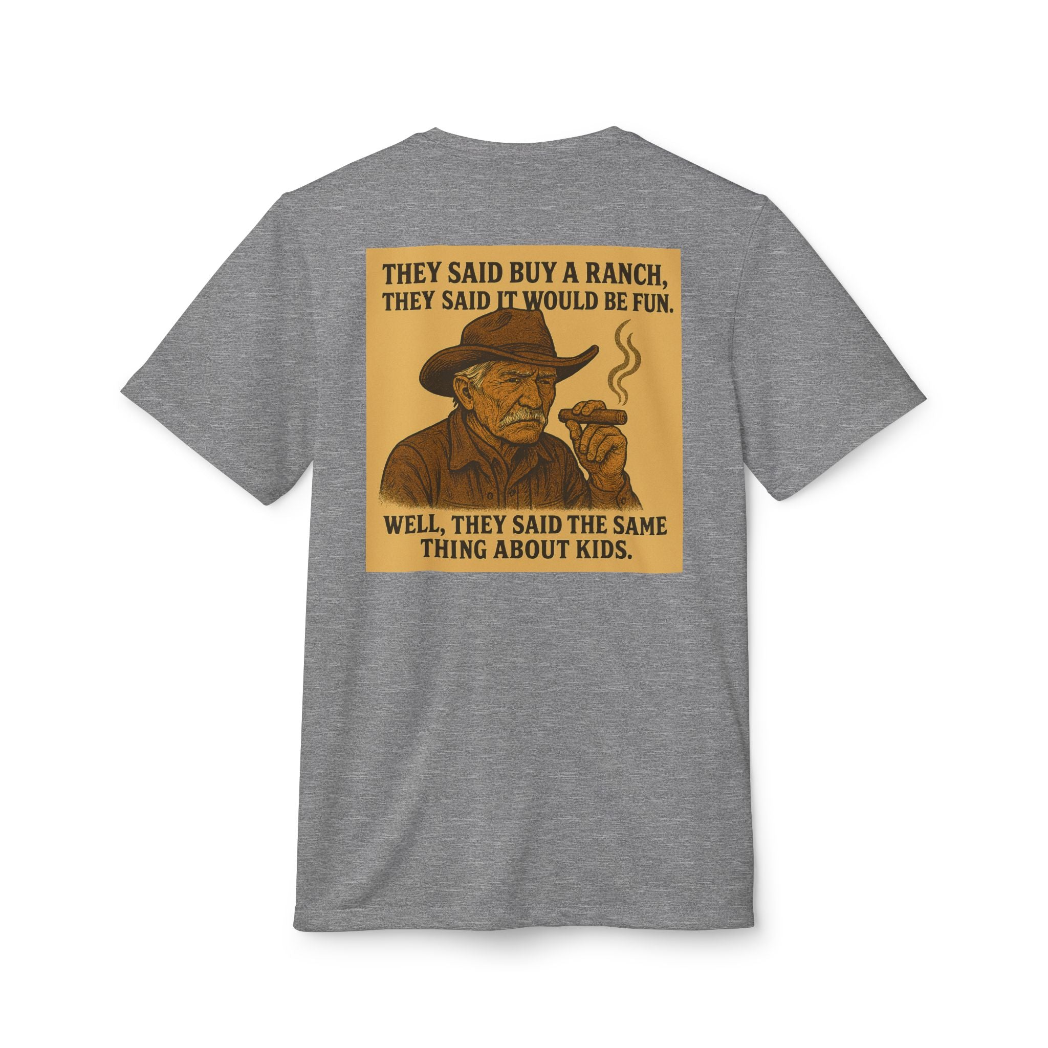 Graphic T-Shirt — 'They Said Buy a Ranch…Same Thing About Kids' Cowboy Humor Tee