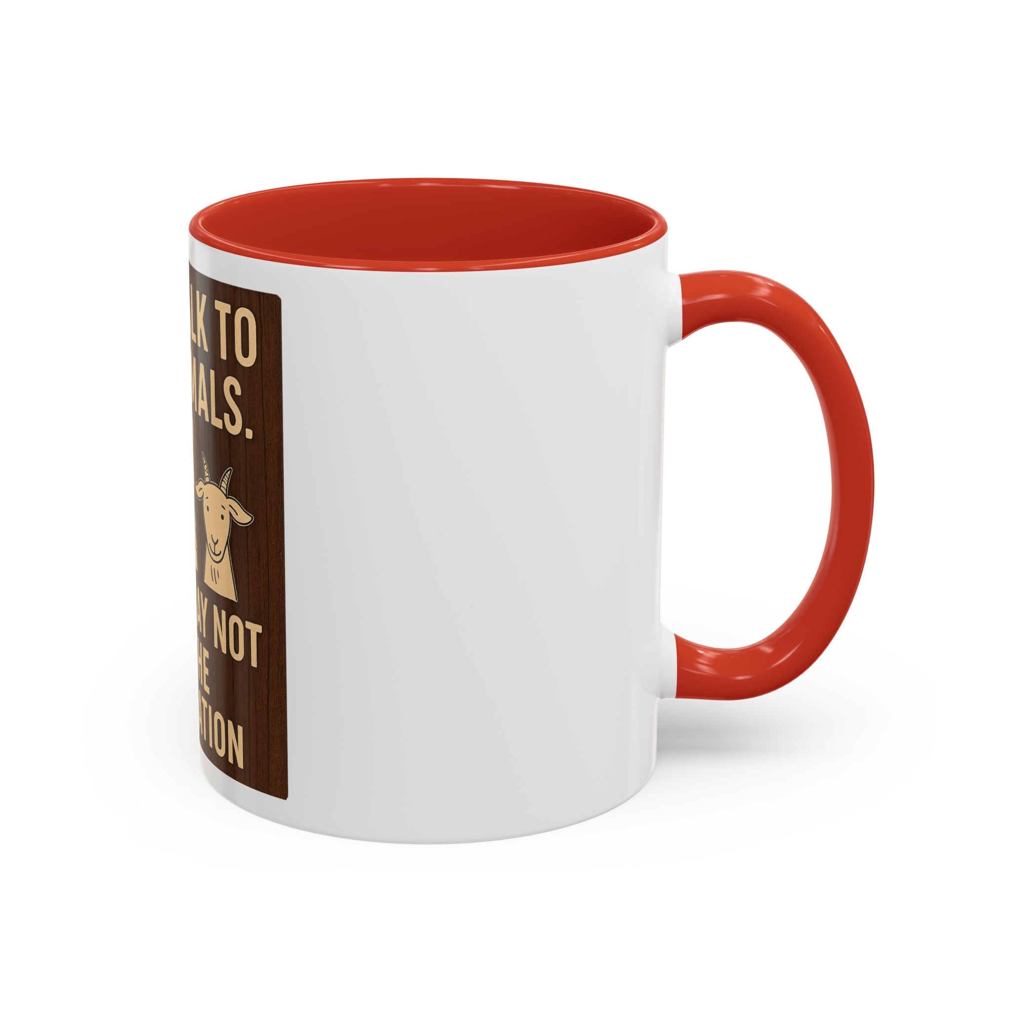 Farm Animal Coffee Mug — “Yes, I Talk to My Animals. No, You May Not Join the Conversation”