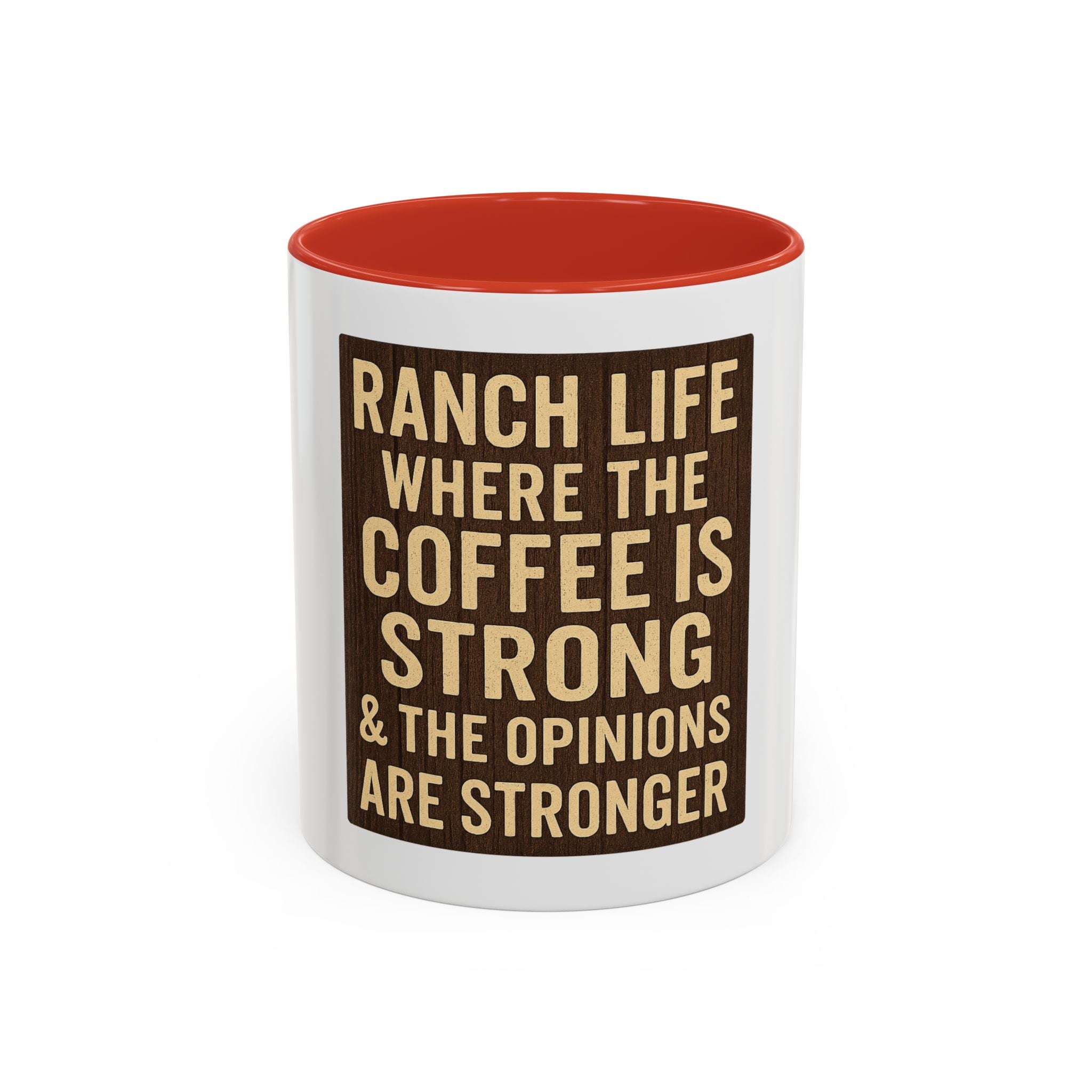 Ranch Life Coffee Mug – “Where the Coffee Is Strong & the Opinions Are Stronger” Accent Mug