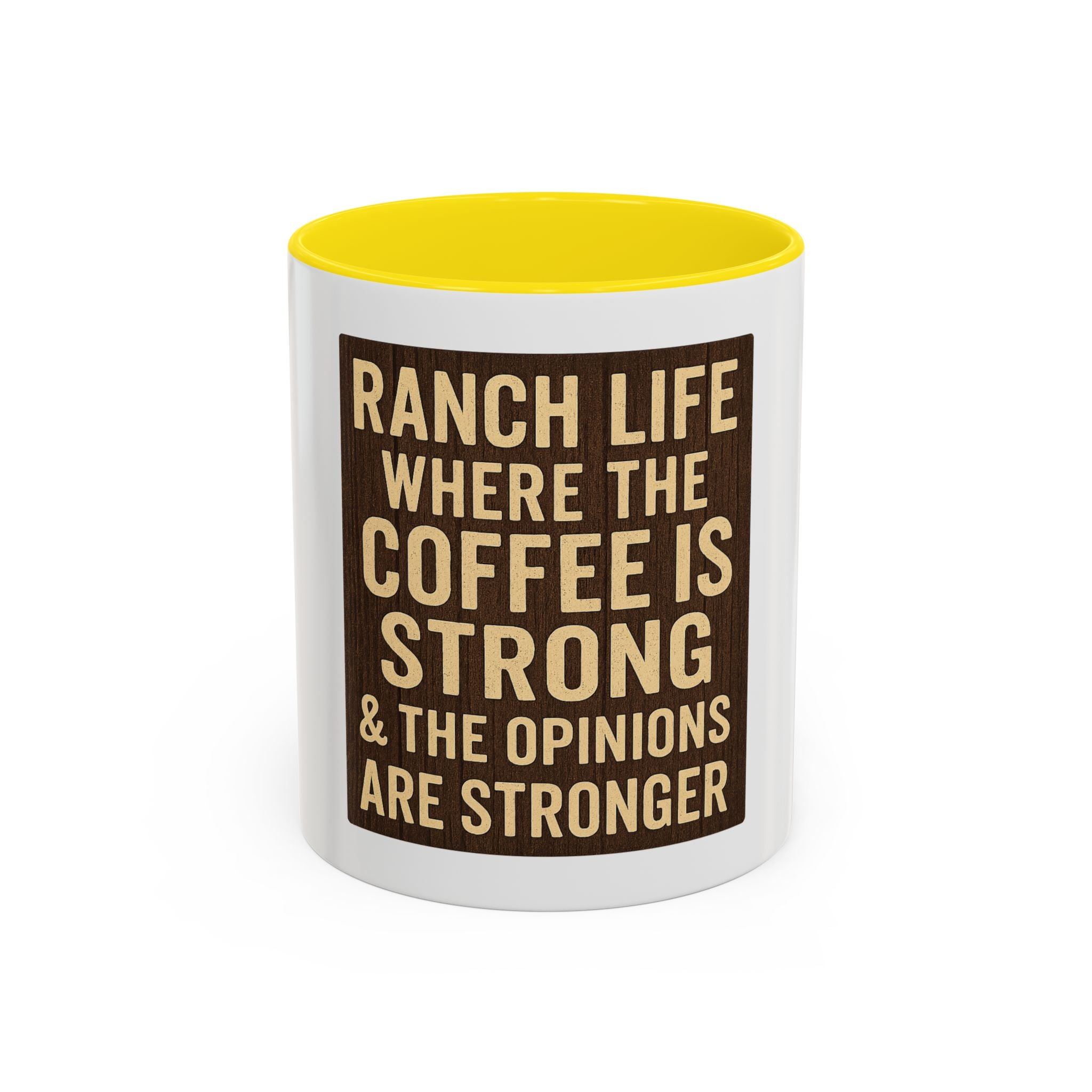 Ranch Life Coffee Mug – “Where the Coffee Is Strong & the Opinions Are Stronger” Accent Mug