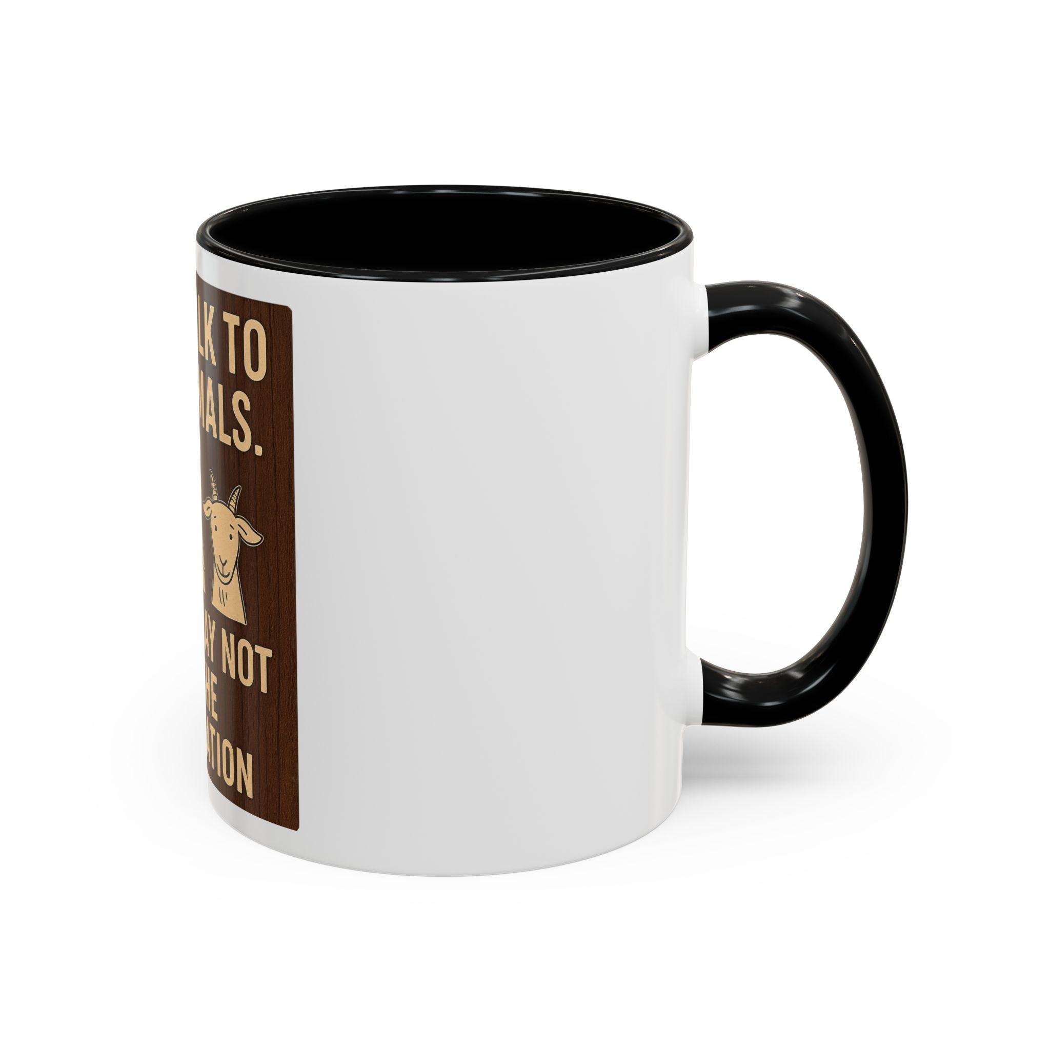 Farm Animal Coffee Mug — “Yes, I Talk to My Animals. No, You May Not Join the Conversation”