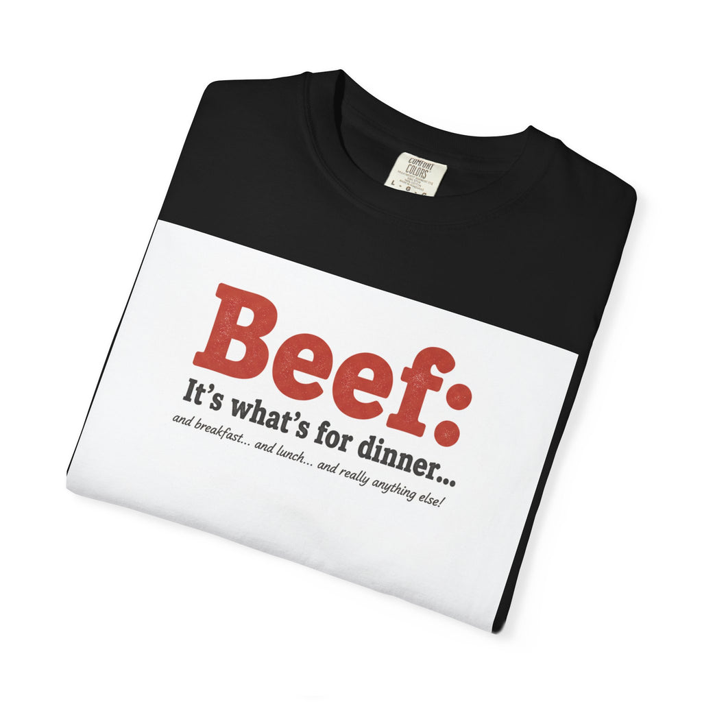 Beef: It’s What’s for Dinner T-Shirt