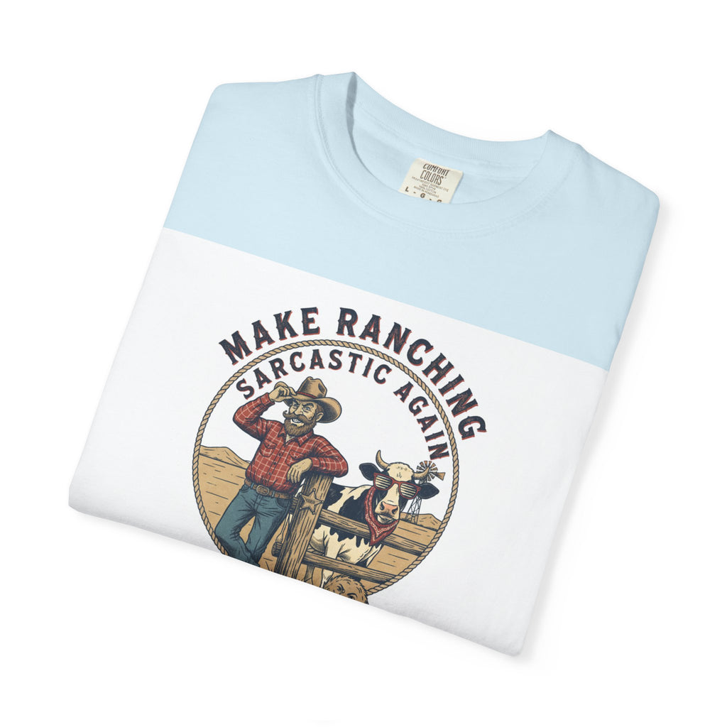 Make Ranching Sarcastic Again Graphic T-Shirt — Western Cowboy Farm Humor Tee