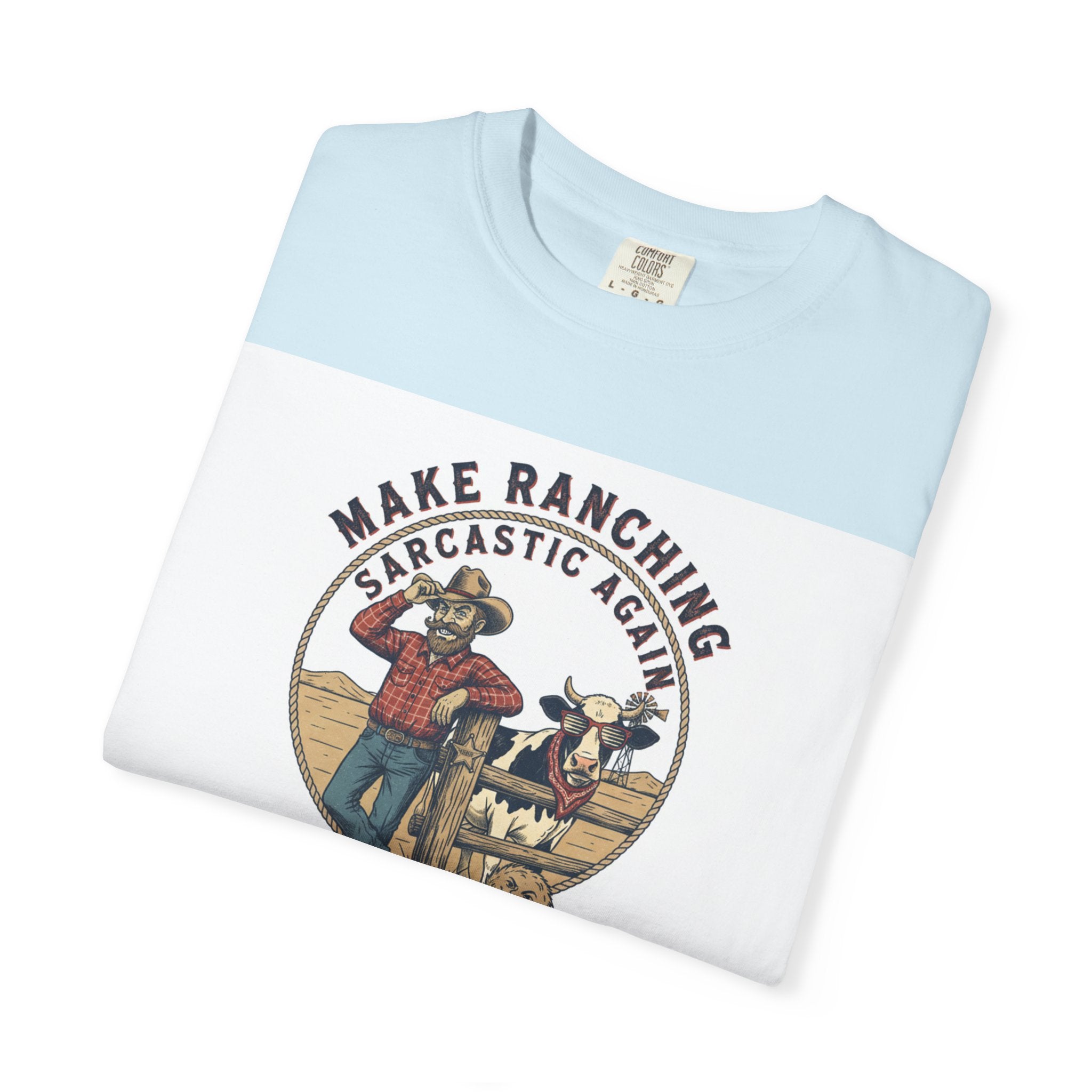 Make Ranching Sarcastic Again Graphic T-Shirt — Western Cowboy Farm Humor Tee