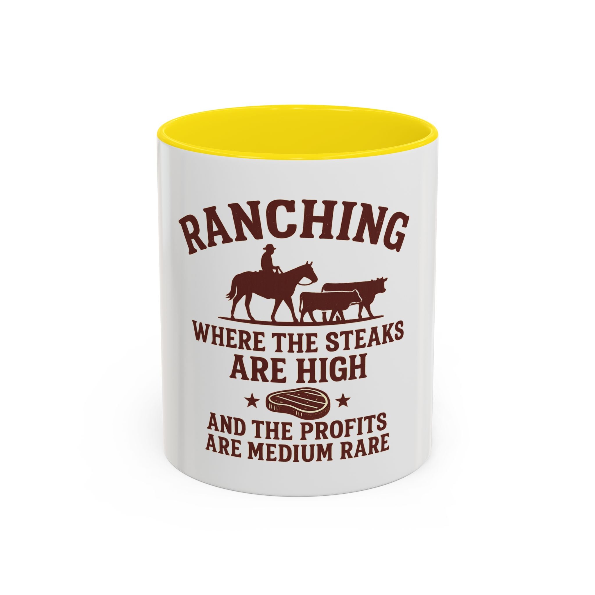 Ranching Coffee Mug — “Where the steaks are high and the profits are medium rare”
