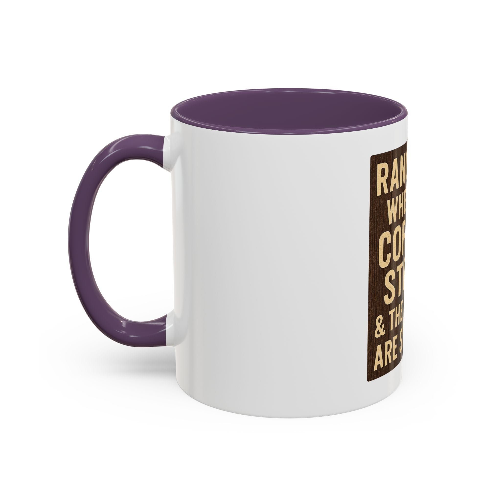 Ranch Life Coffee Mug – “Where the Coffee Is Strong & the Opinions Are Stronger” Accent Mug