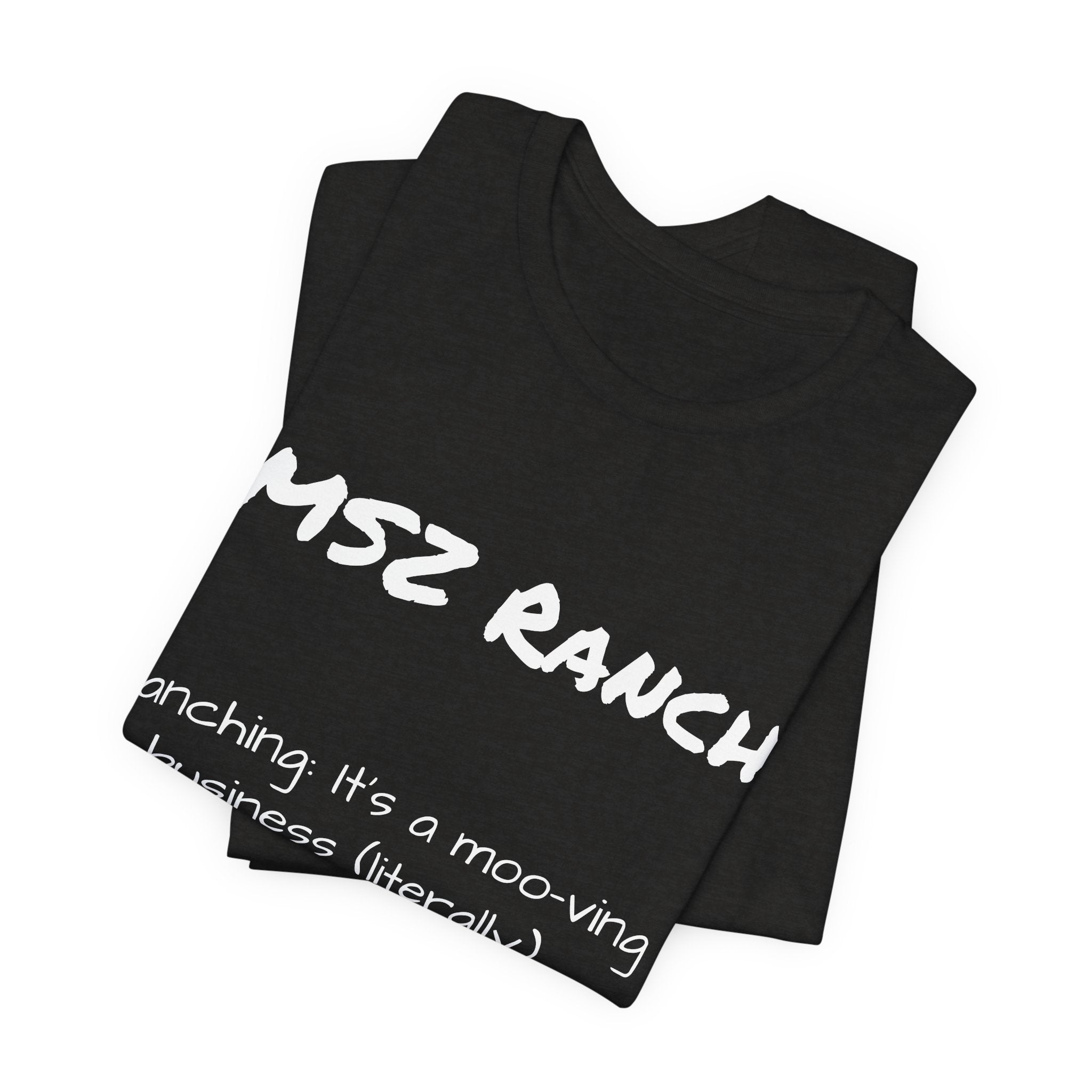 Ranching is a moo-ving business T Shirt