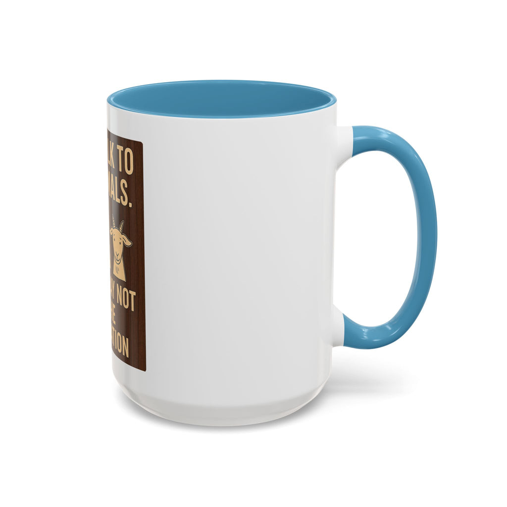 Farm Animal Coffee Mug — “Yes, I Talk to My Animals. No, You May Not Join the Conversation”