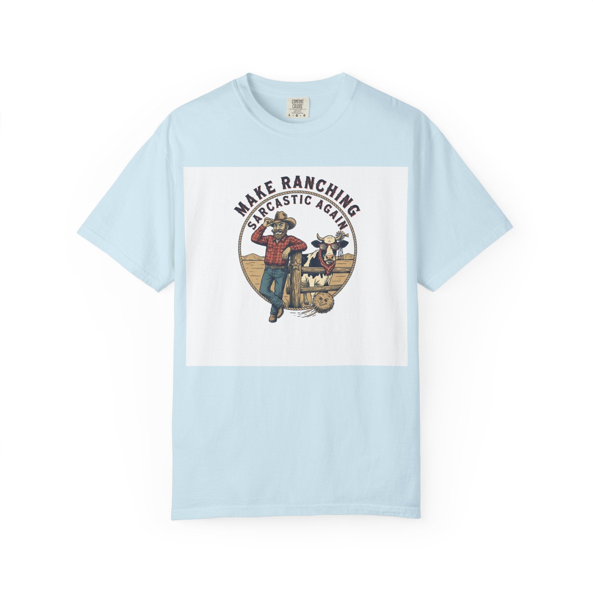Make Ranching Sarcastic Again Graphic T-Shirt — Western Cowboy Farm Humor Tee