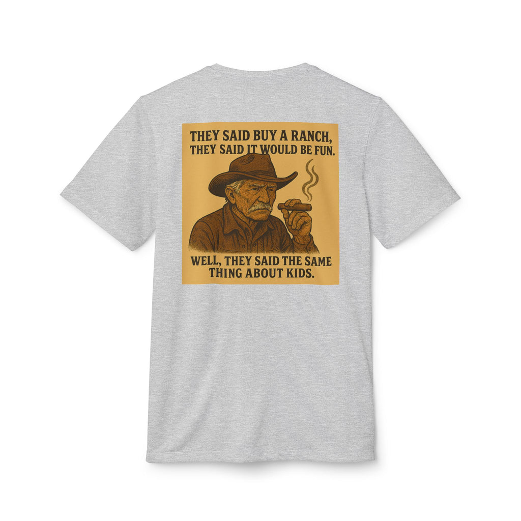 Graphic T-Shirt — 'They Said Buy a Ranch…Same Thing About Kids' Cowboy Humor Tee