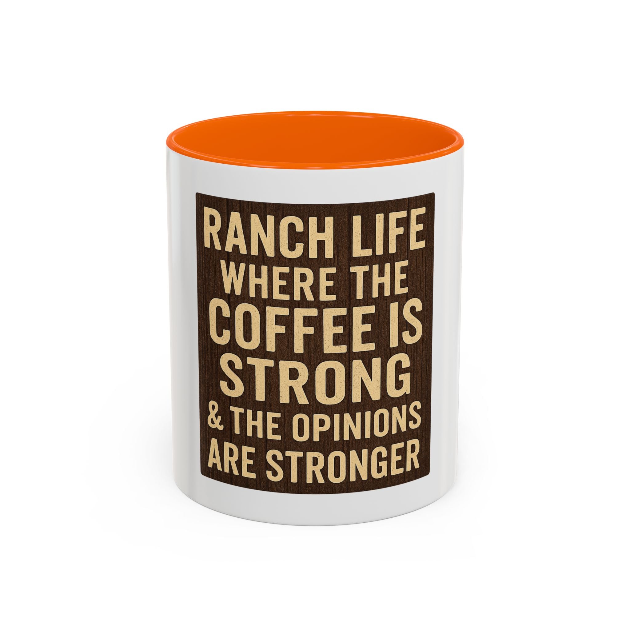 Ranch Life Coffee Mug – “Where the Coffee Is Strong & the Opinions Are Stronger” Accent Mug