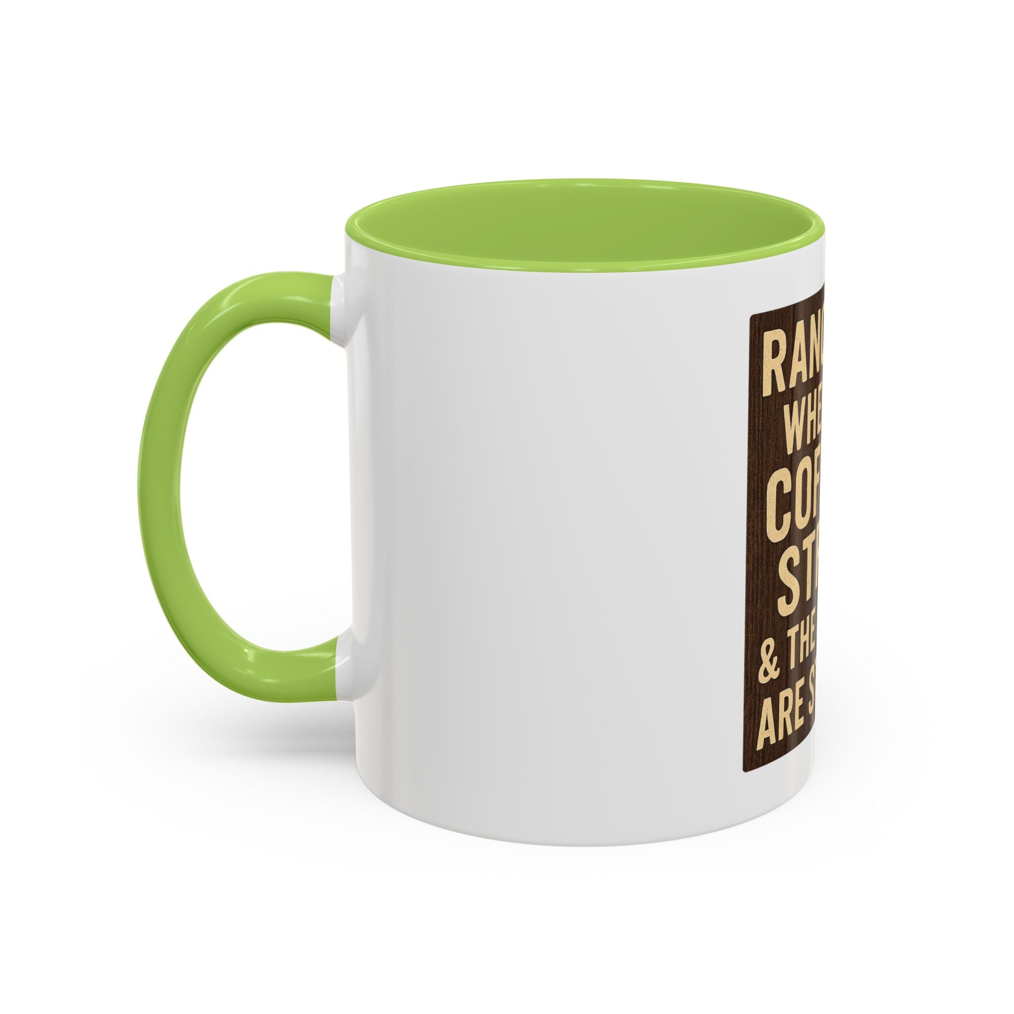 Ranch Life Coffee Mug – “Where the Coffee Is Strong & the Opinions Are Stronger” Accent Mug