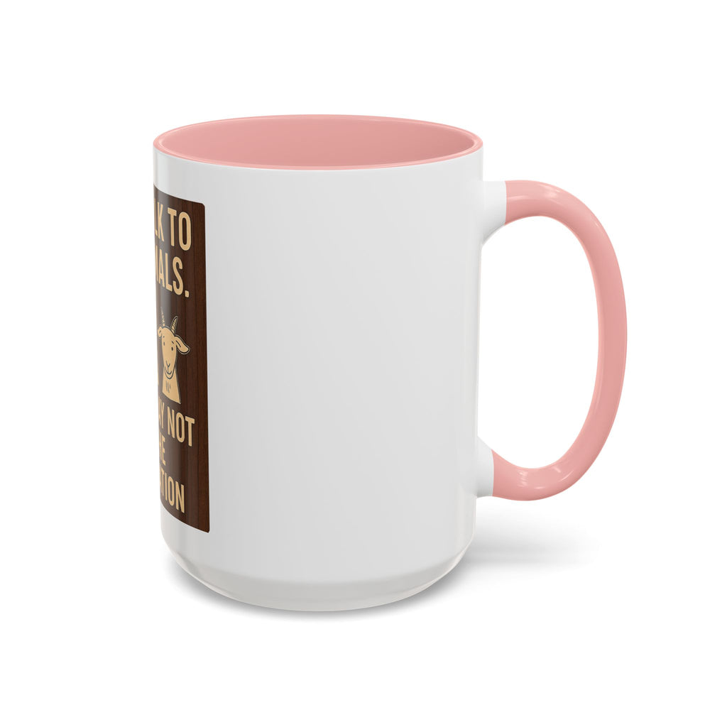 Farm Animal Coffee Mug — “Yes, I Talk to My Animals. No, You May Not Join the Conversation”