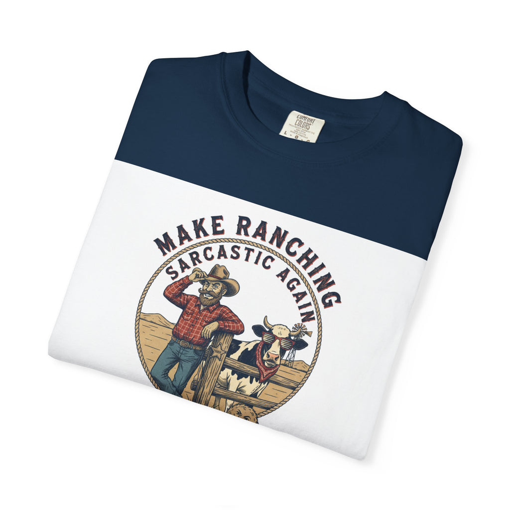 Make Ranching Sarcastic Again Graphic T-Shirt — Western Cowboy Farm Humor Tee