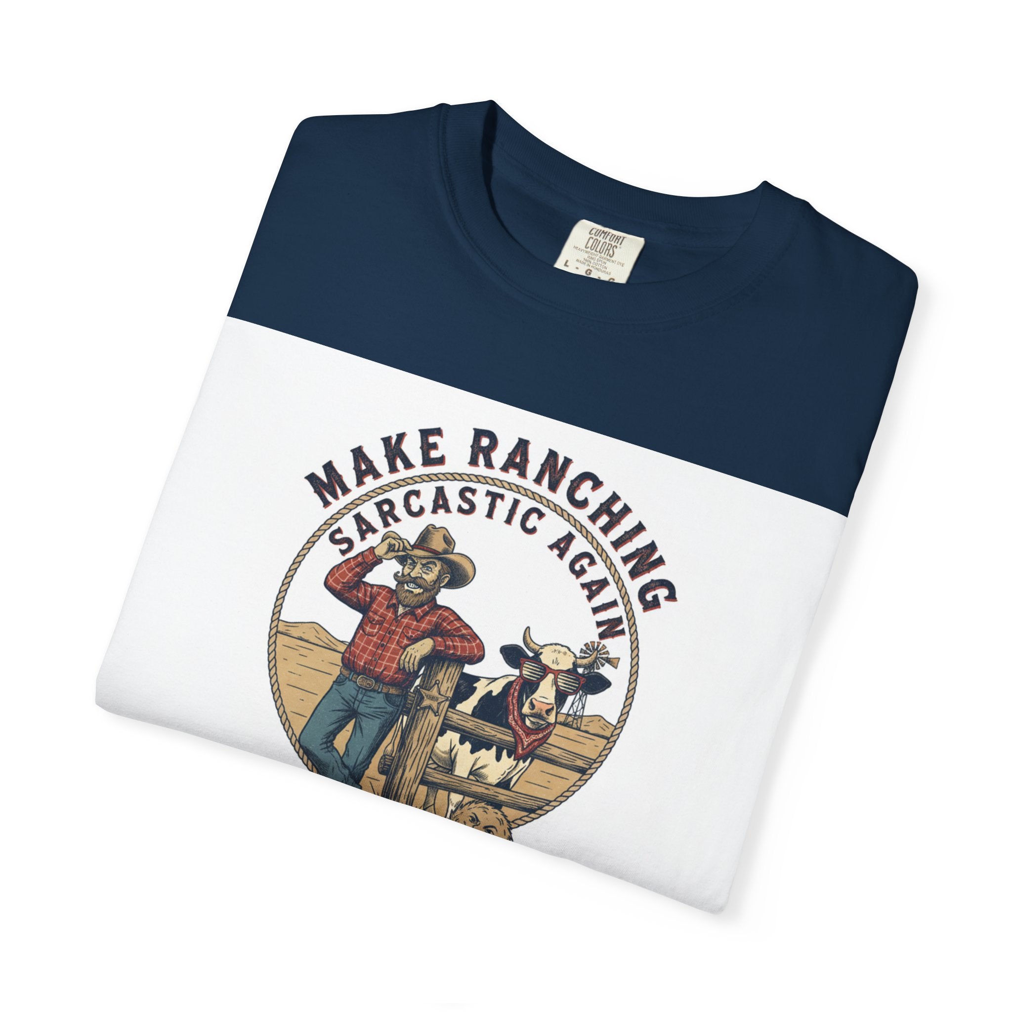 Make Ranching Sarcastic Again Graphic T-Shirt — Western Cowboy Farm Humor Tee