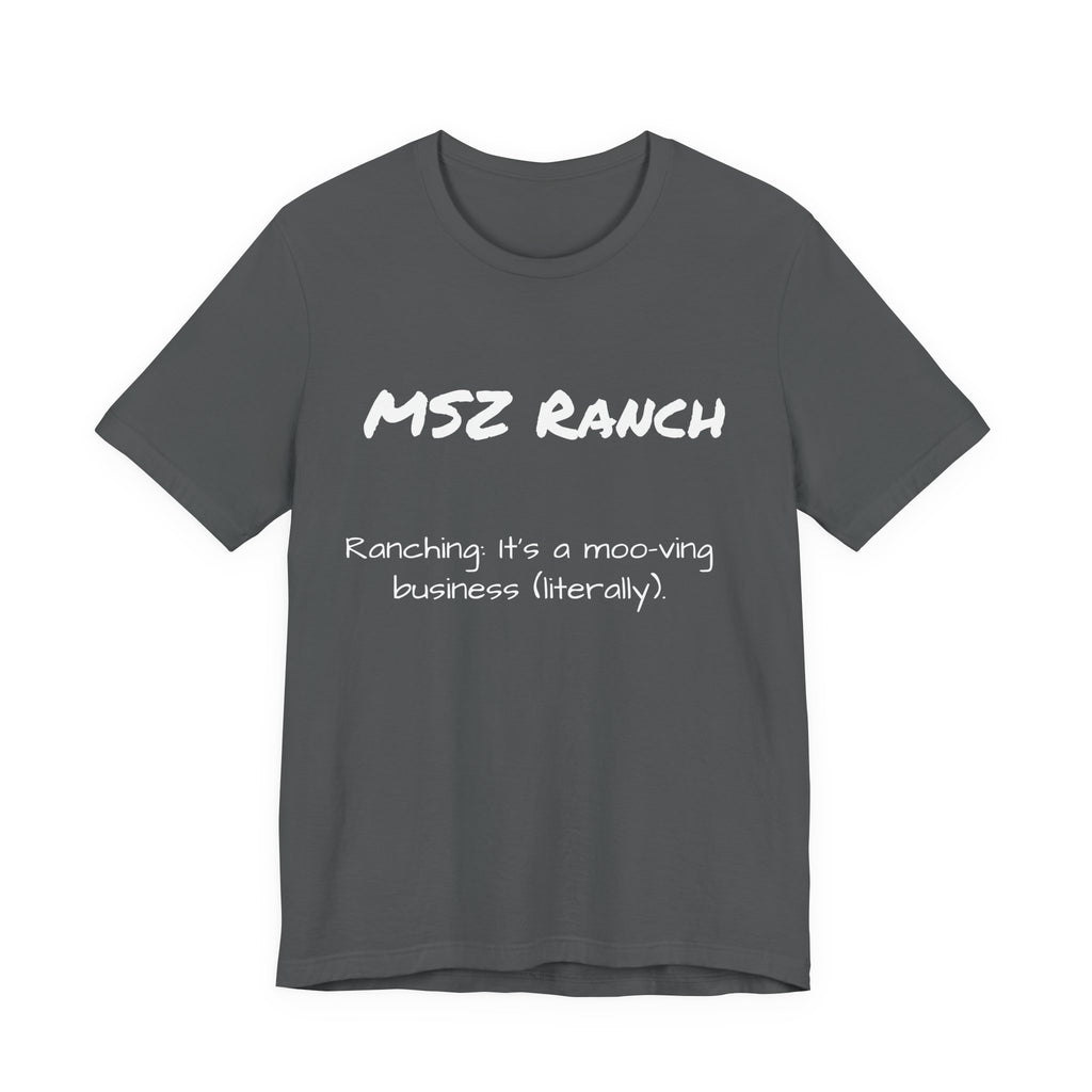 Ranching is a moo-ving business T Shirt