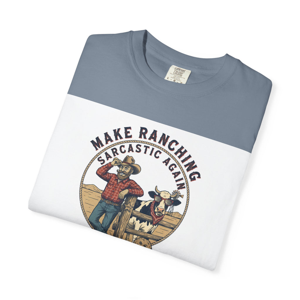 Make Ranching Sarcastic Again Graphic T-Shirt — Western Cowboy Farm Humor Tee
