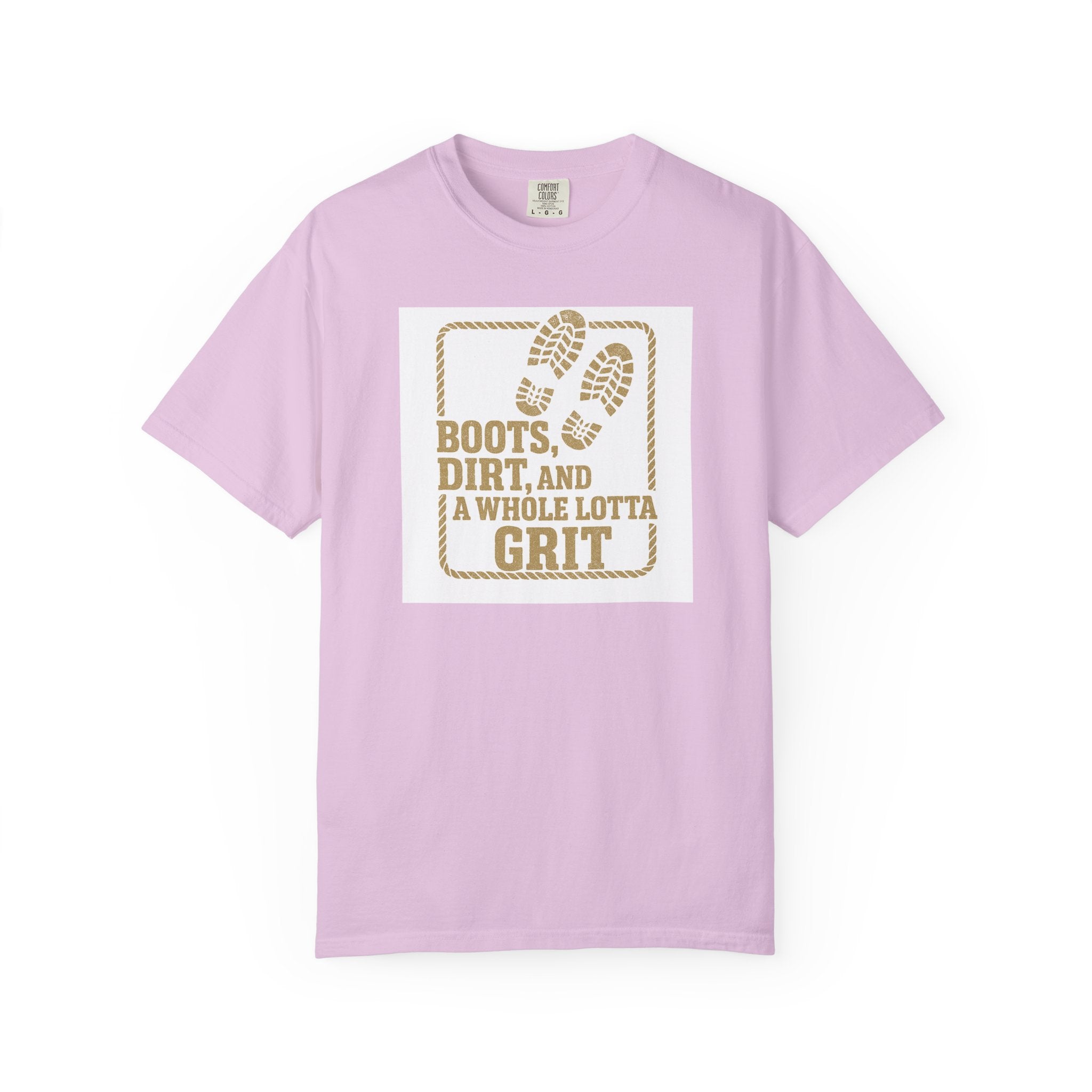 T-Shirt — "Boots, Dirt, and a Whole Lotta Grit" Western Workwear Tee