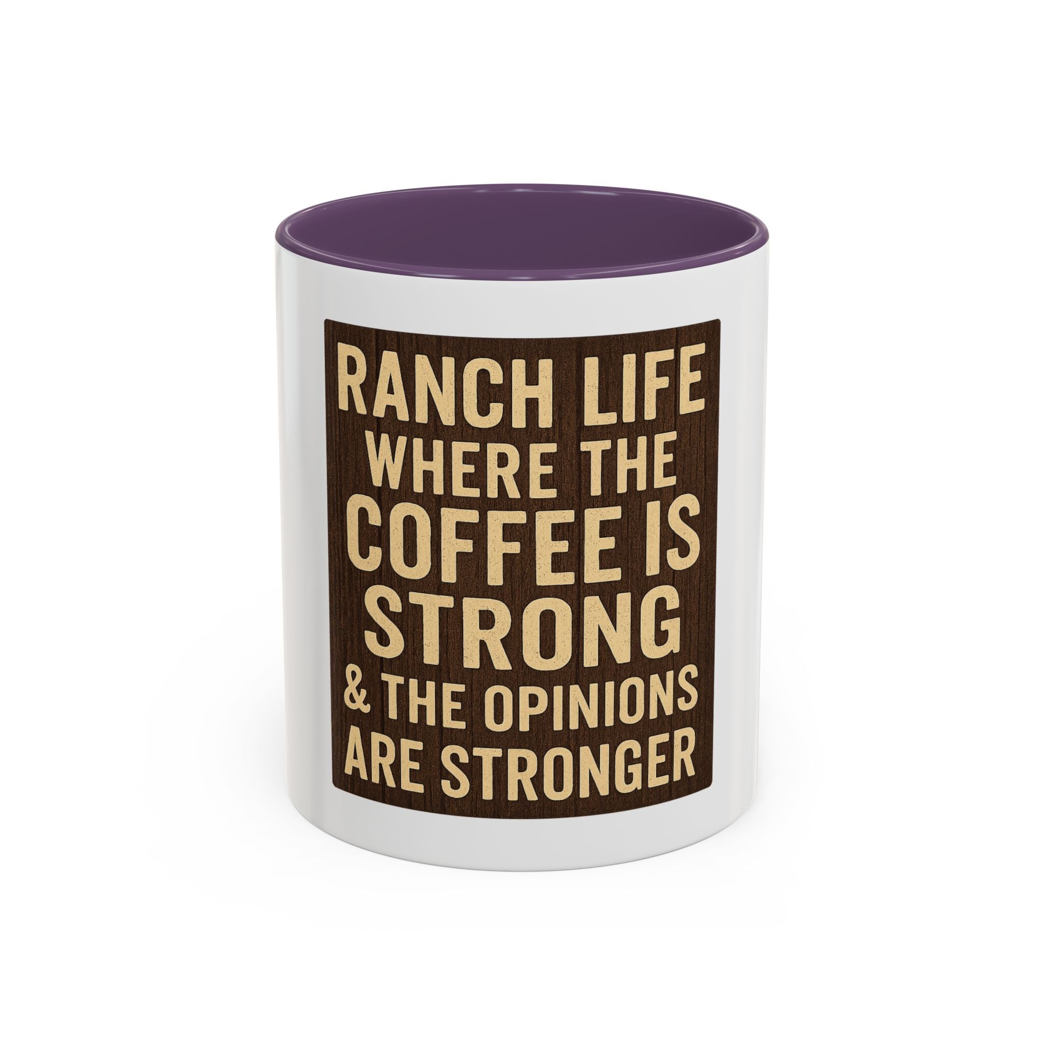 Ranch Life Coffee Mug – “Where the Coffee Is Strong & the Opinions Are Stronger” Accent Mug