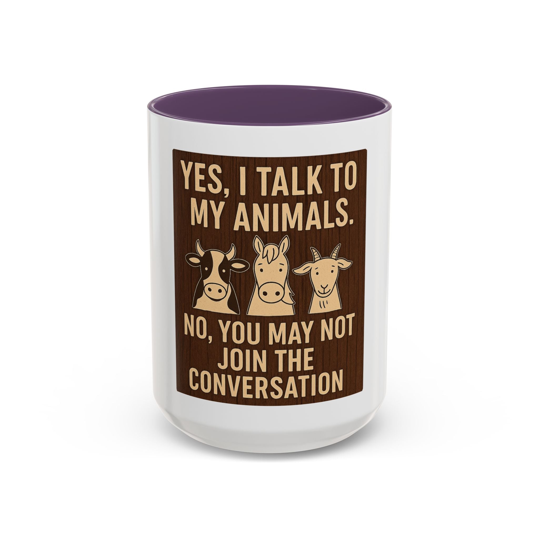 Farm Animal Coffee Mug — “Yes, I Talk to My Animals. No, You May Not Join the Conversation”