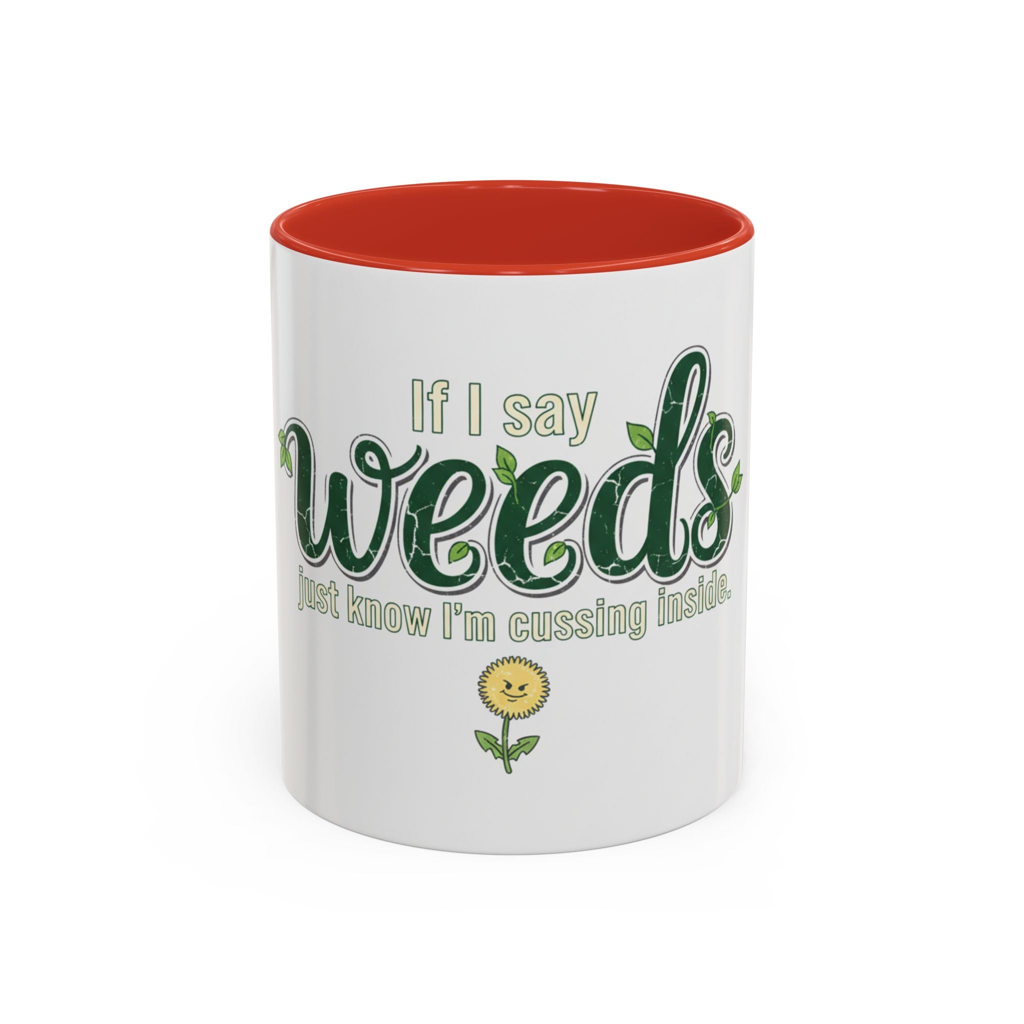 Weeds Coffee Mug – "If I Say Weeds" Funny Gardener Accent Mug