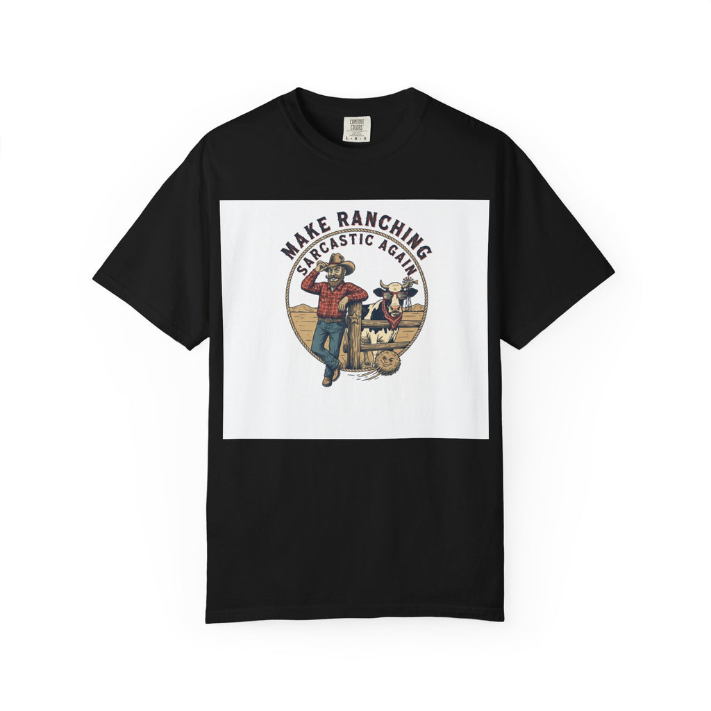 Make Ranching Sarcastic Again Graphic T-Shirt — Western Cowboy Farm Humor Tee