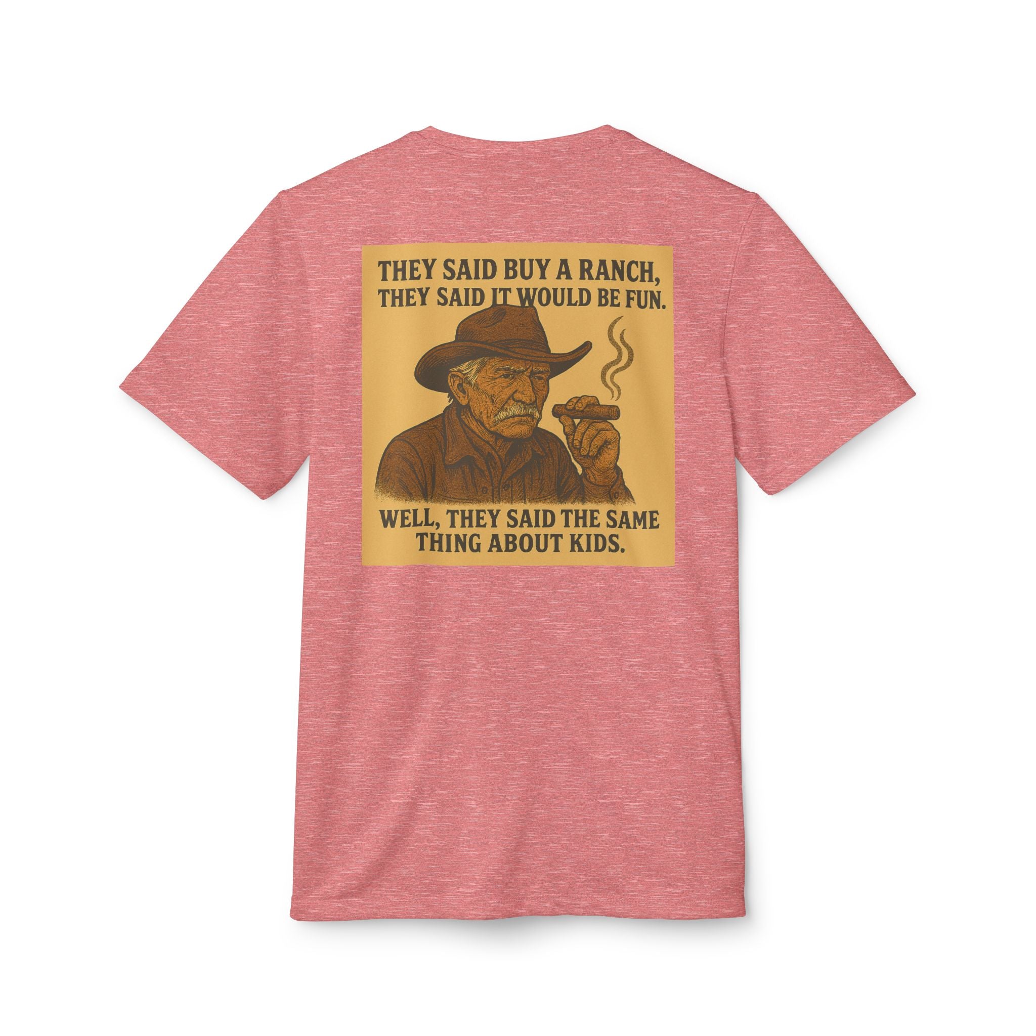Graphic T-Shirt — 'They Said Buy a Ranch…Same Thing About Kids' Cowboy Humor Tee