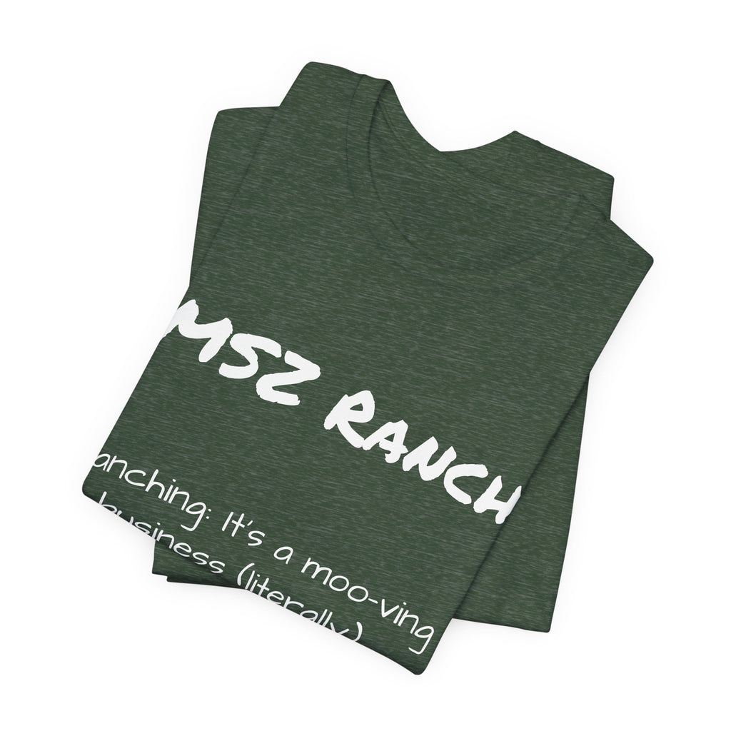 Ranching is a moo-ving business T Shirt