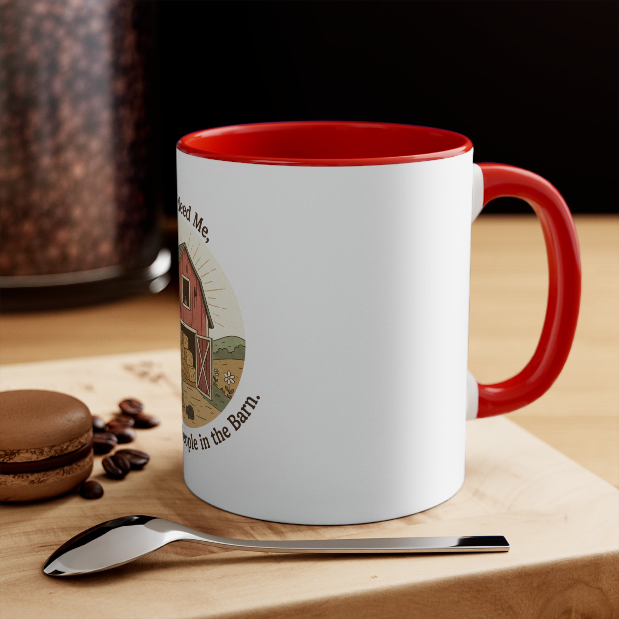 Accent Mug — "If You Need Me, I'll Be Avoiding People in the Barn" Rustic Farmhouse Coffee Cup
