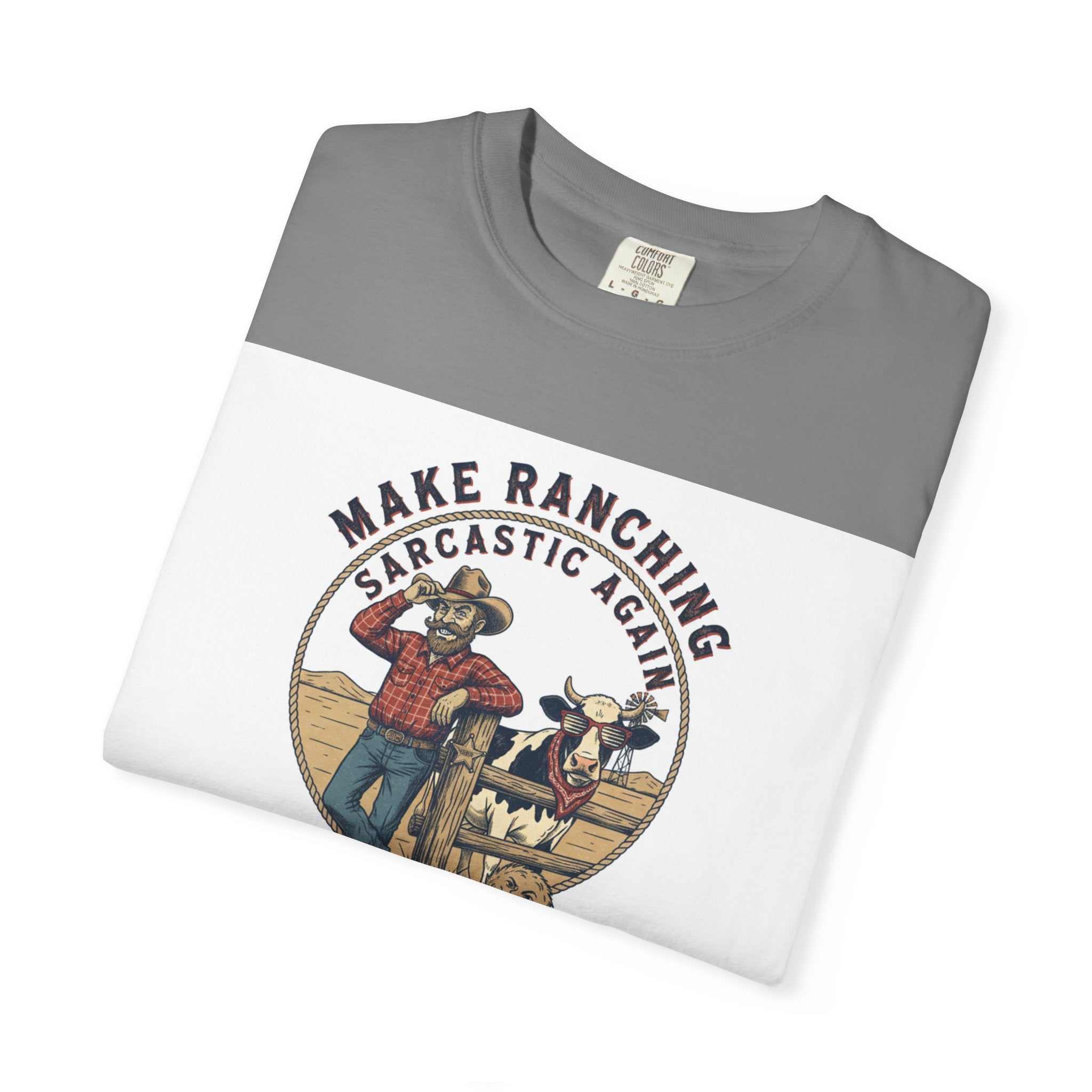 Make Ranching Sarcastic Again Graphic T-Shirt — Western Cowboy Farm Humor Tee