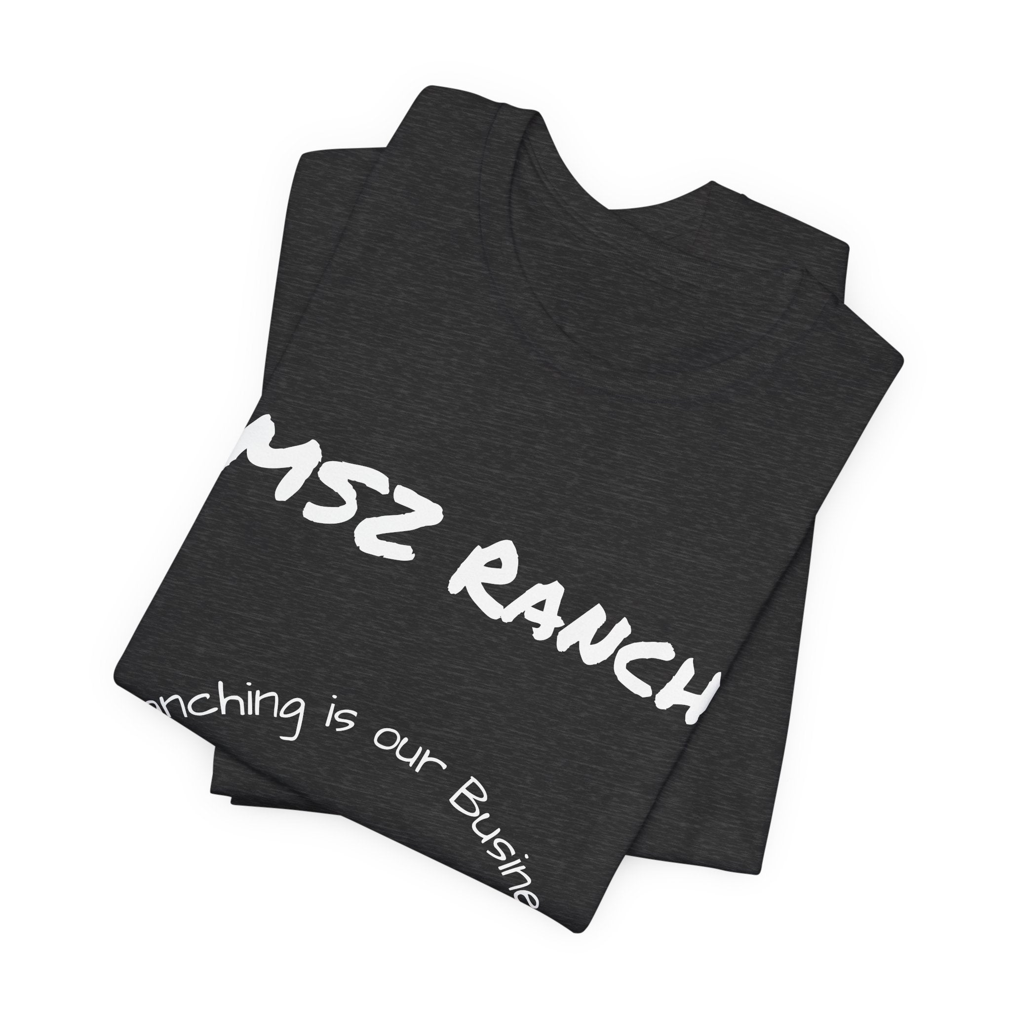 Ranching is our Business T Shirt