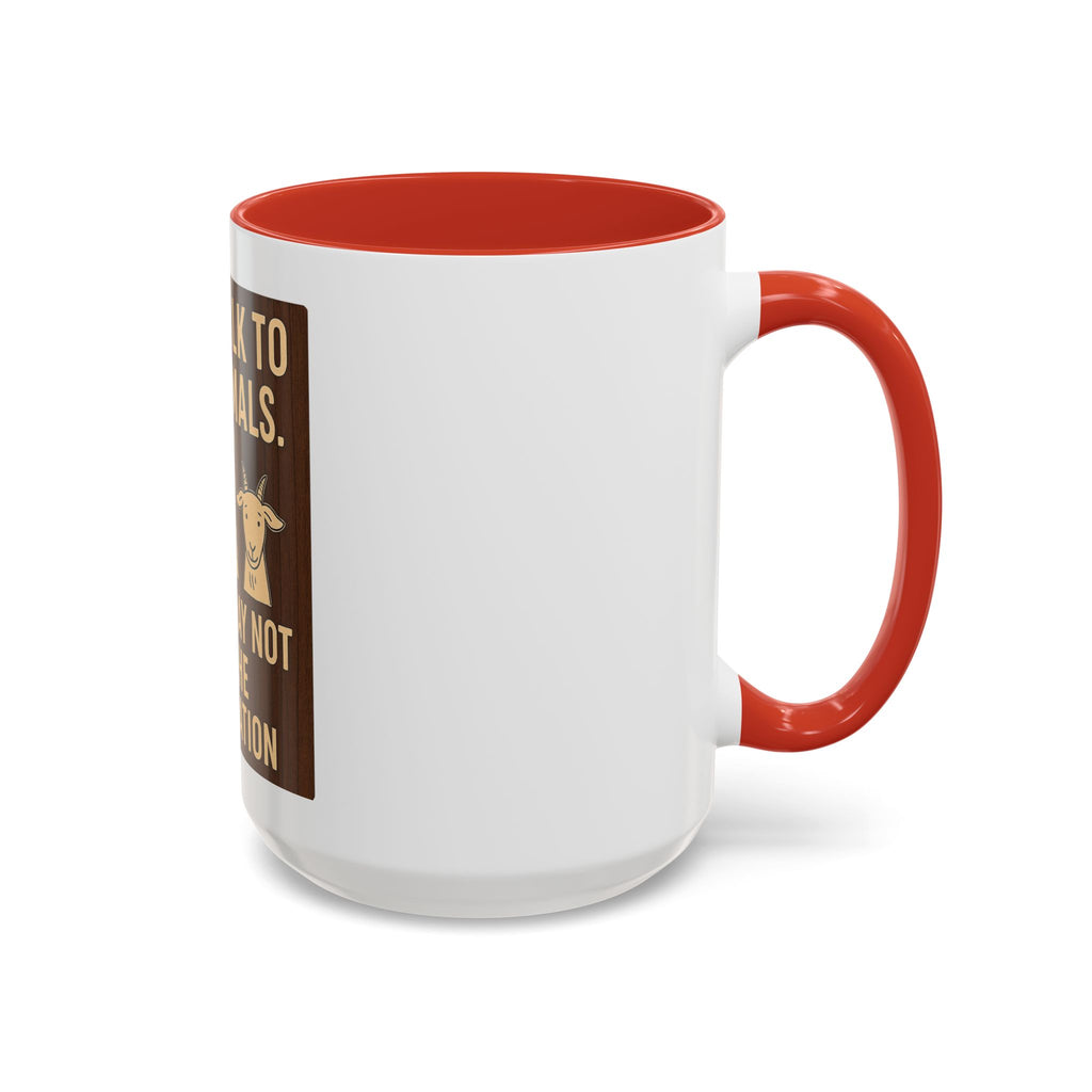 Farm Animal Coffee Mug — “Yes, I Talk to My Animals. No, You May Not Join the Conversation”