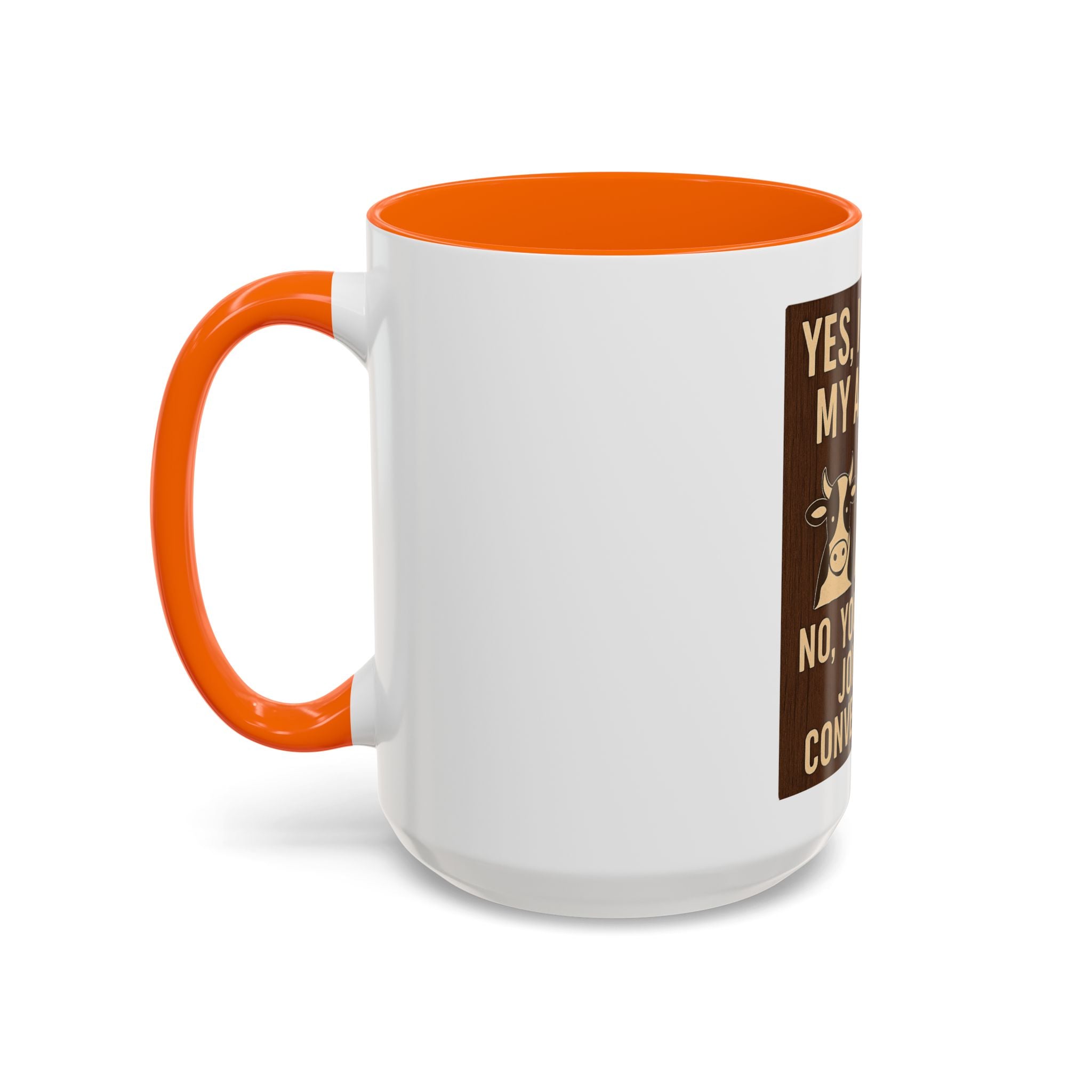 Farm Animal Coffee Mug — “Yes, I Talk to My Animals. No, You May Not Join the Conversation”