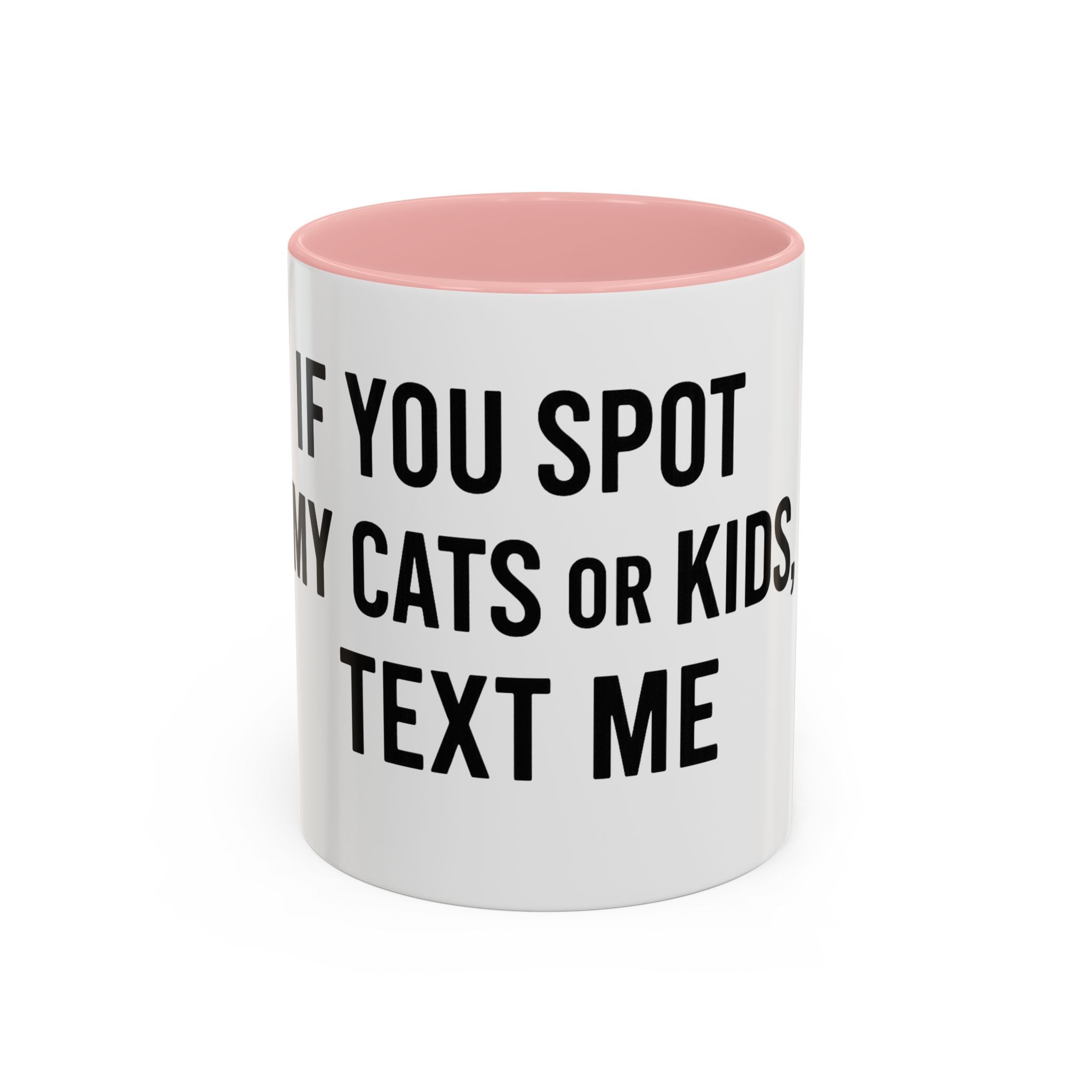 If You Spot My Cats or Kids Text Me Mug — Funny Accent Coffee Mug for Cat & Kid Parents