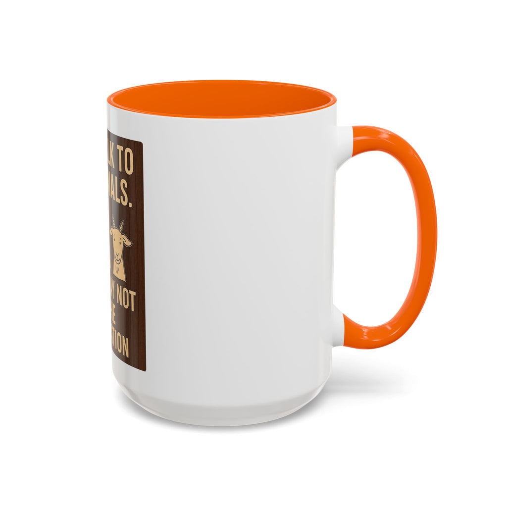 Farm Animal Coffee Mug — “Yes, I Talk to My Animals. No, You May Not Join the Conversation”