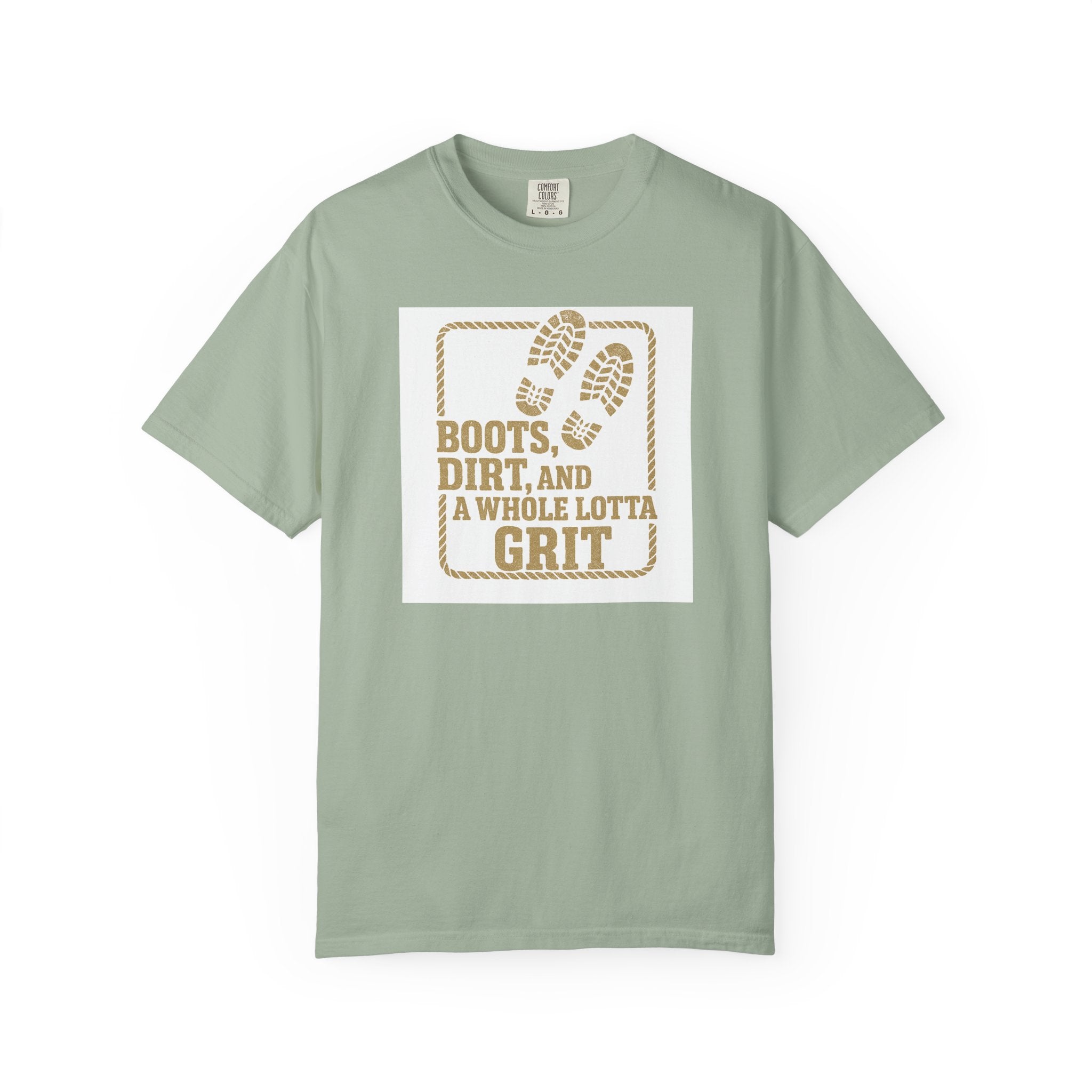 T-Shirt — "Boots, Dirt, and a Whole Lotta Grit" Western Workwear Tee