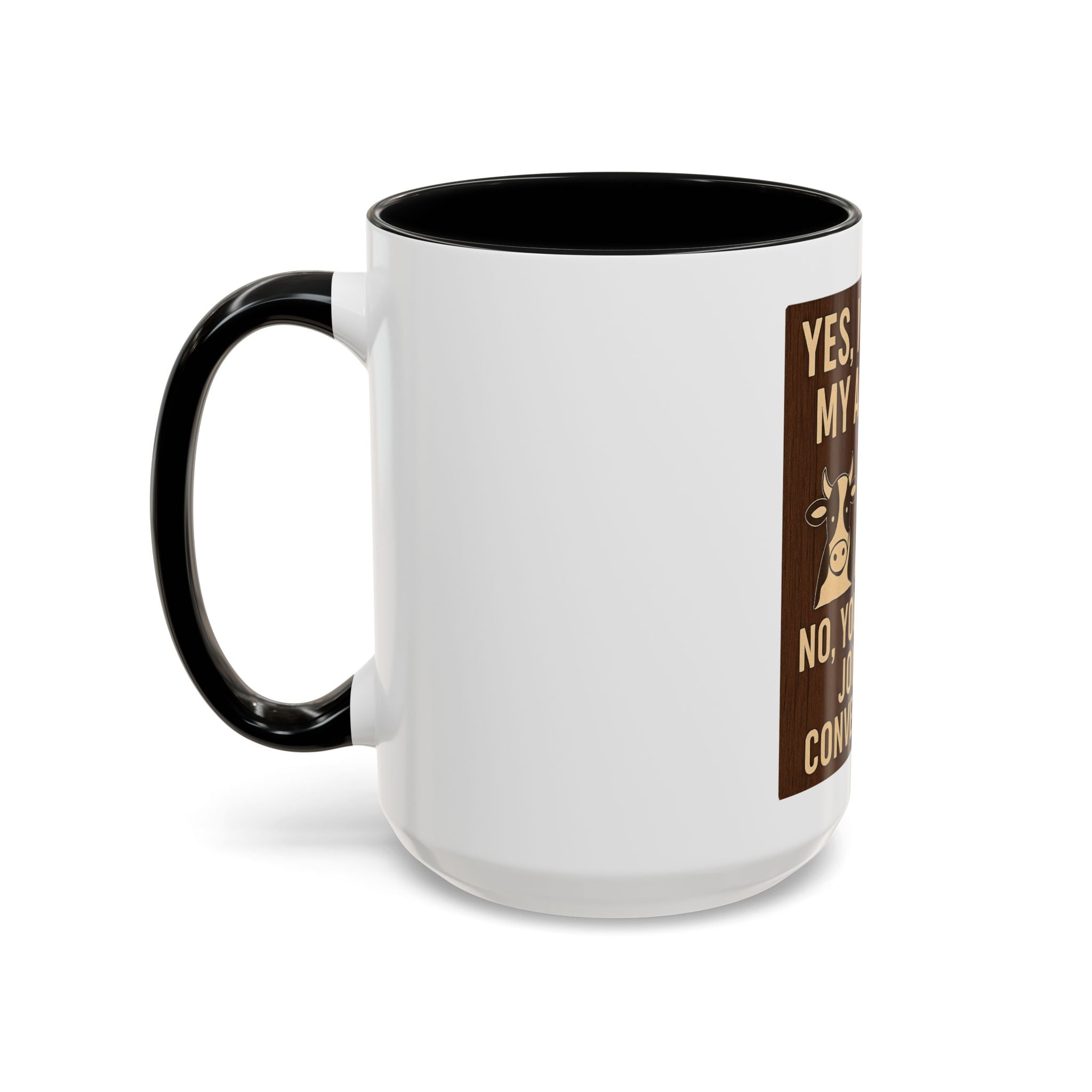 Farm Animal Coffee Mug — “Yes, I Talk to My Animals. No, You May Not Join the Conversation”